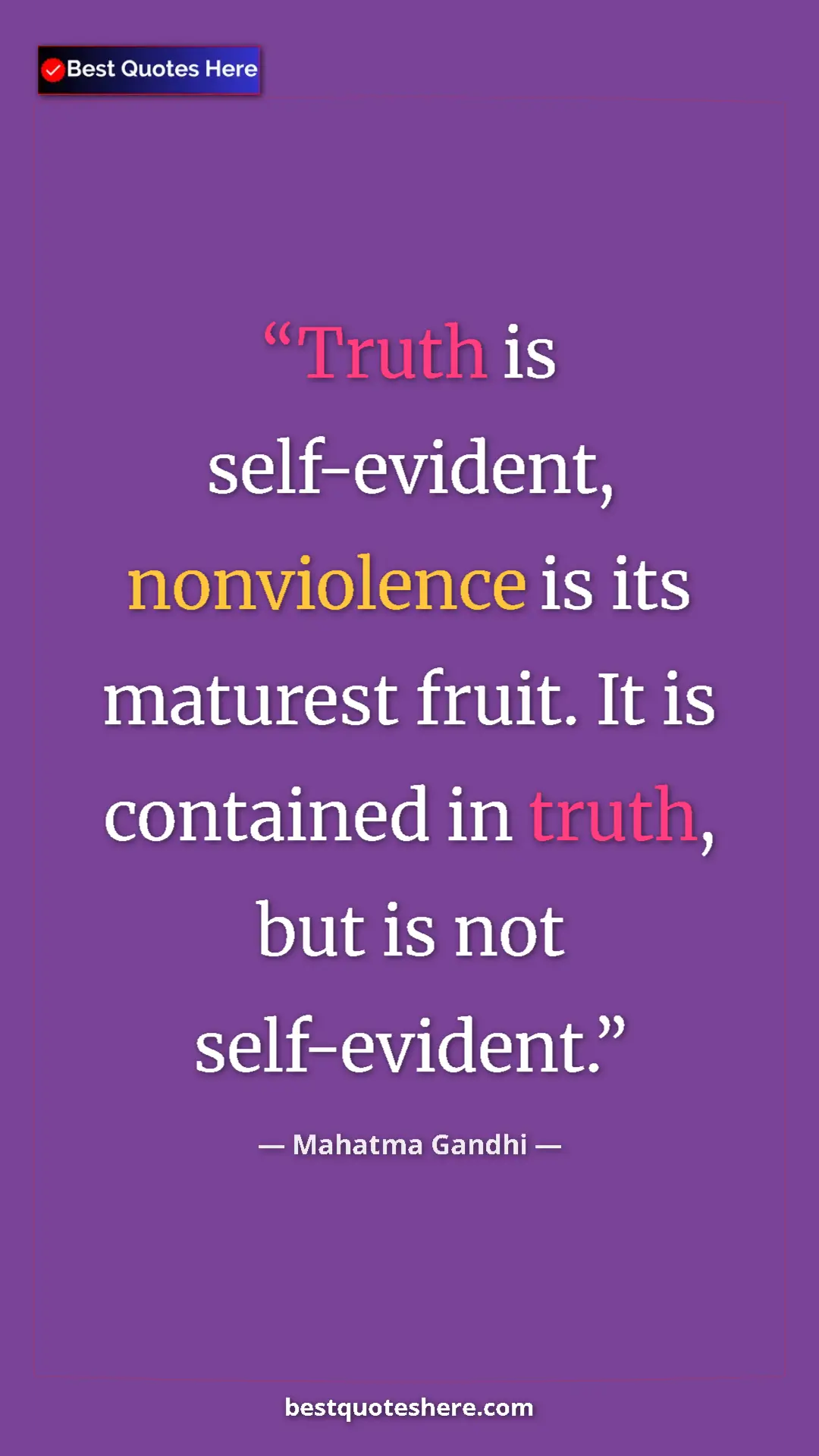 Pinterest quote poster by Mahatma Gandhi: "Truth is self-evident, nonviolence is its maturest fruit...."