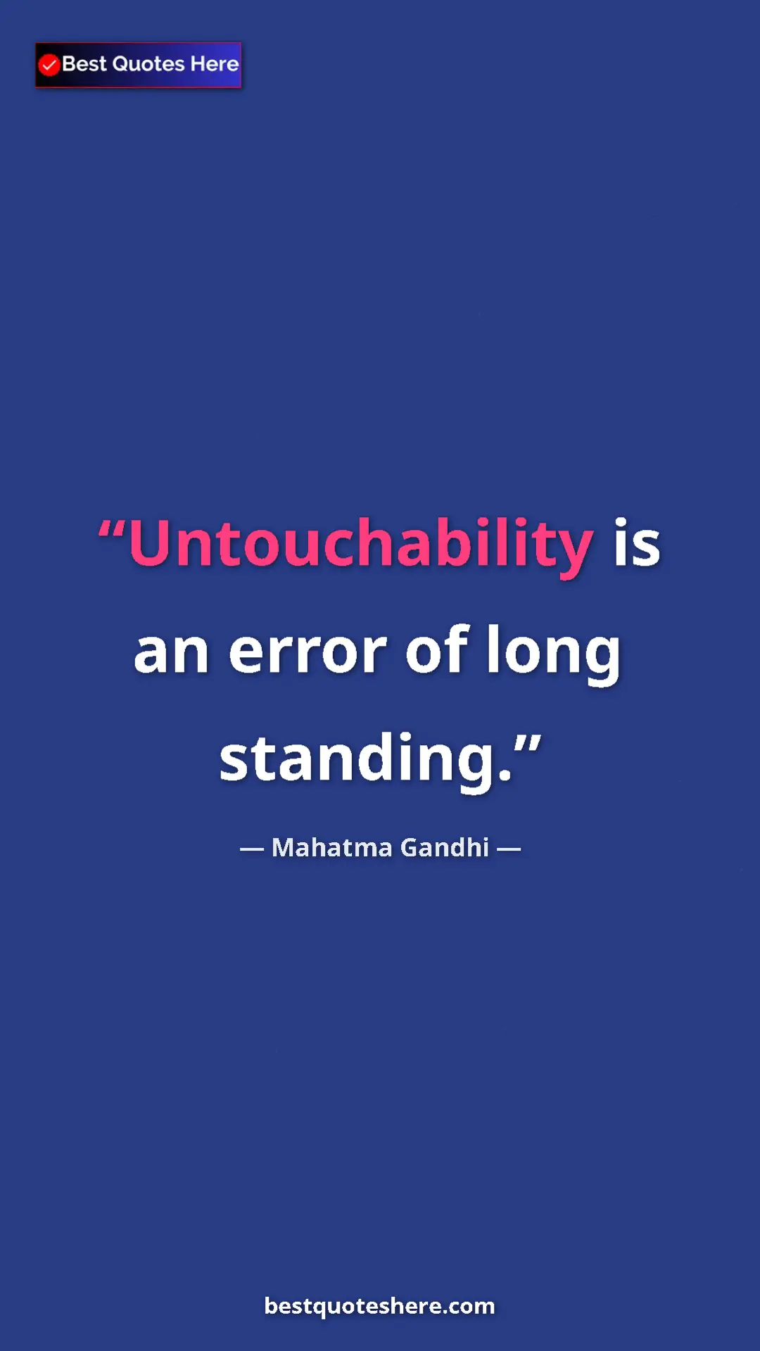 Mahatma Gandhi Quote Card: "Untouchability is an error of long standing." Pinterest quote poster by Mahatma Gandhi: "Untouchability is an error of long standing."