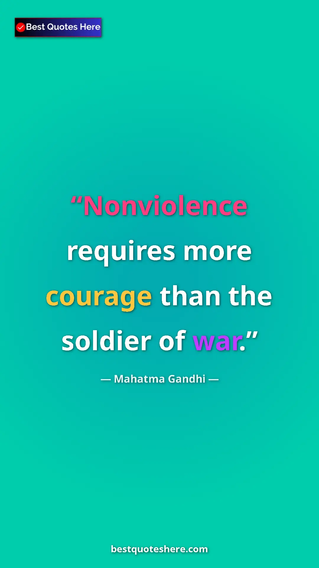 Pinterest quote poster by Mahatma Gandhi: "Nonviolence requires more courage than the soldier of war."