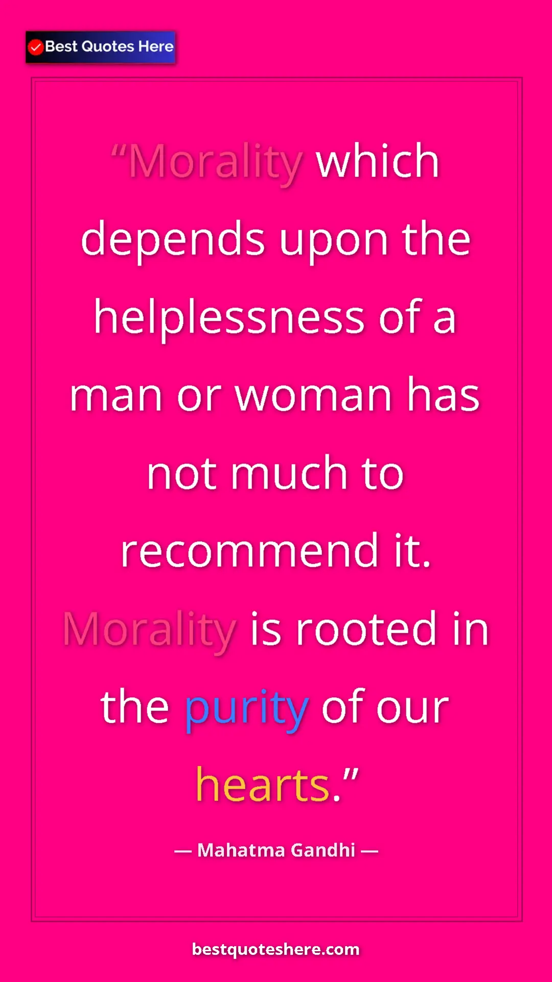 Pinterest quote poster by Mahatma Gandhi: "Morality which depends upon the helplessness of a man or..."