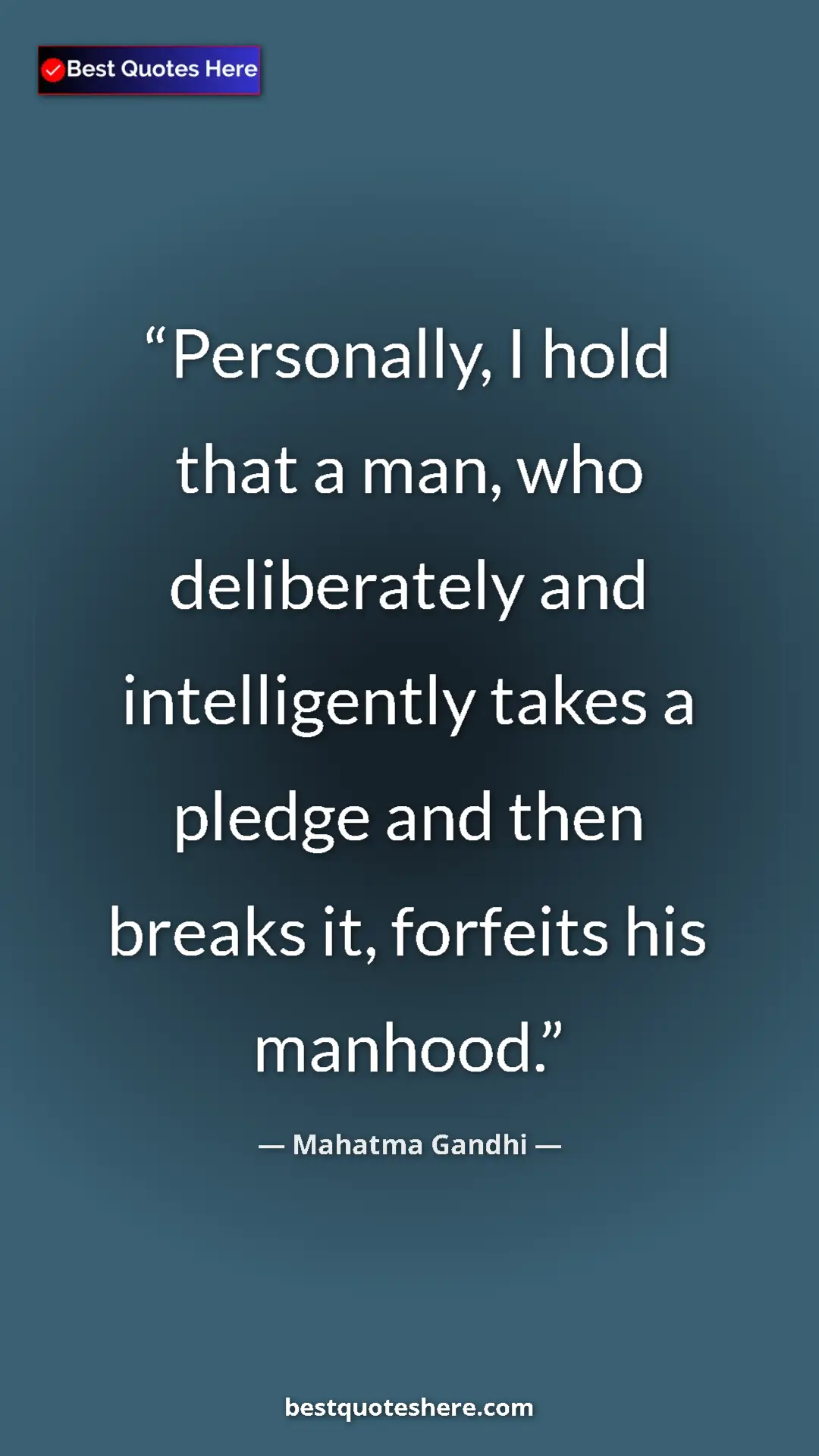 Pinterest quote poster by Mahatma Gandhi: "Personally, I hold that a man, who deliberately and..."