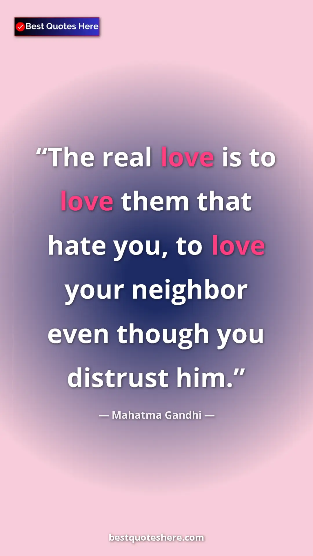 Pinterest quote poster by Mahatma Gandhi: "The real love is to love them that hate you, to love your..."