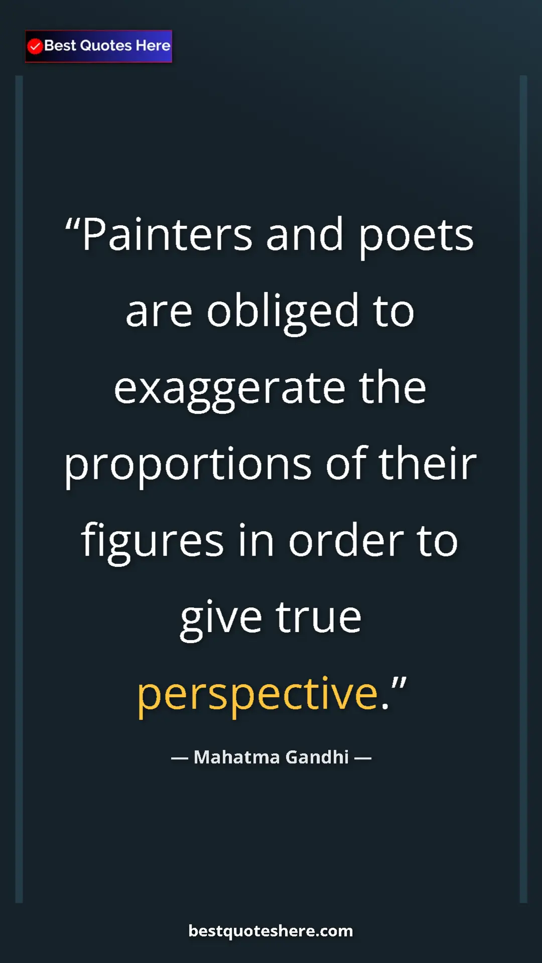 Pinterest quote poster by Mahatma Gandhi: "Painters and poets are obliged to exaggerate the..."