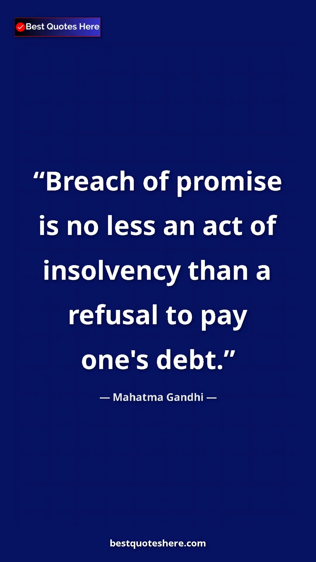 Pinterest quote poster by Mahatma Gandhi: "Breach of promise is no less an act of insolvency than a..."