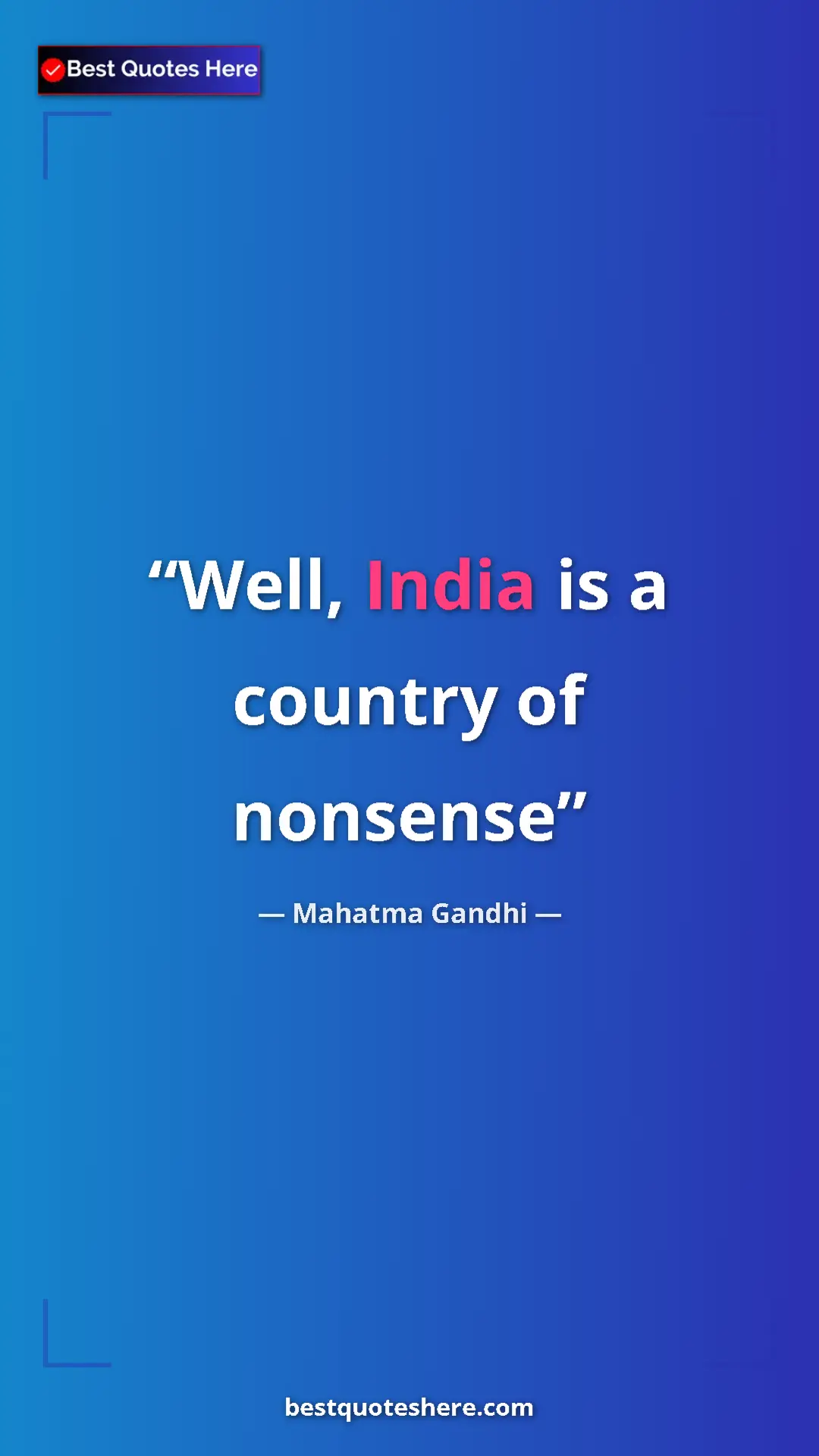 Pinterest quote poster by Mahatma Gandhi: "Well, India is a country of nonsense"