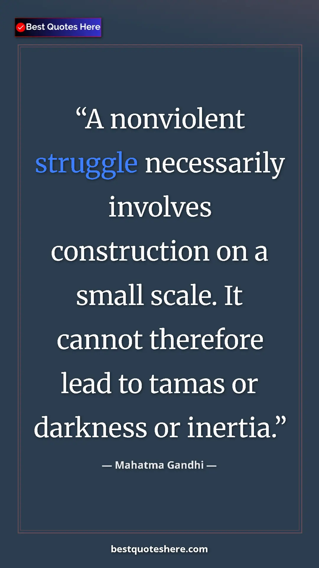 Pinterest quote poster by Mahatma Gandhi: "A nonviolent struggle necessarily involves construction on..."
