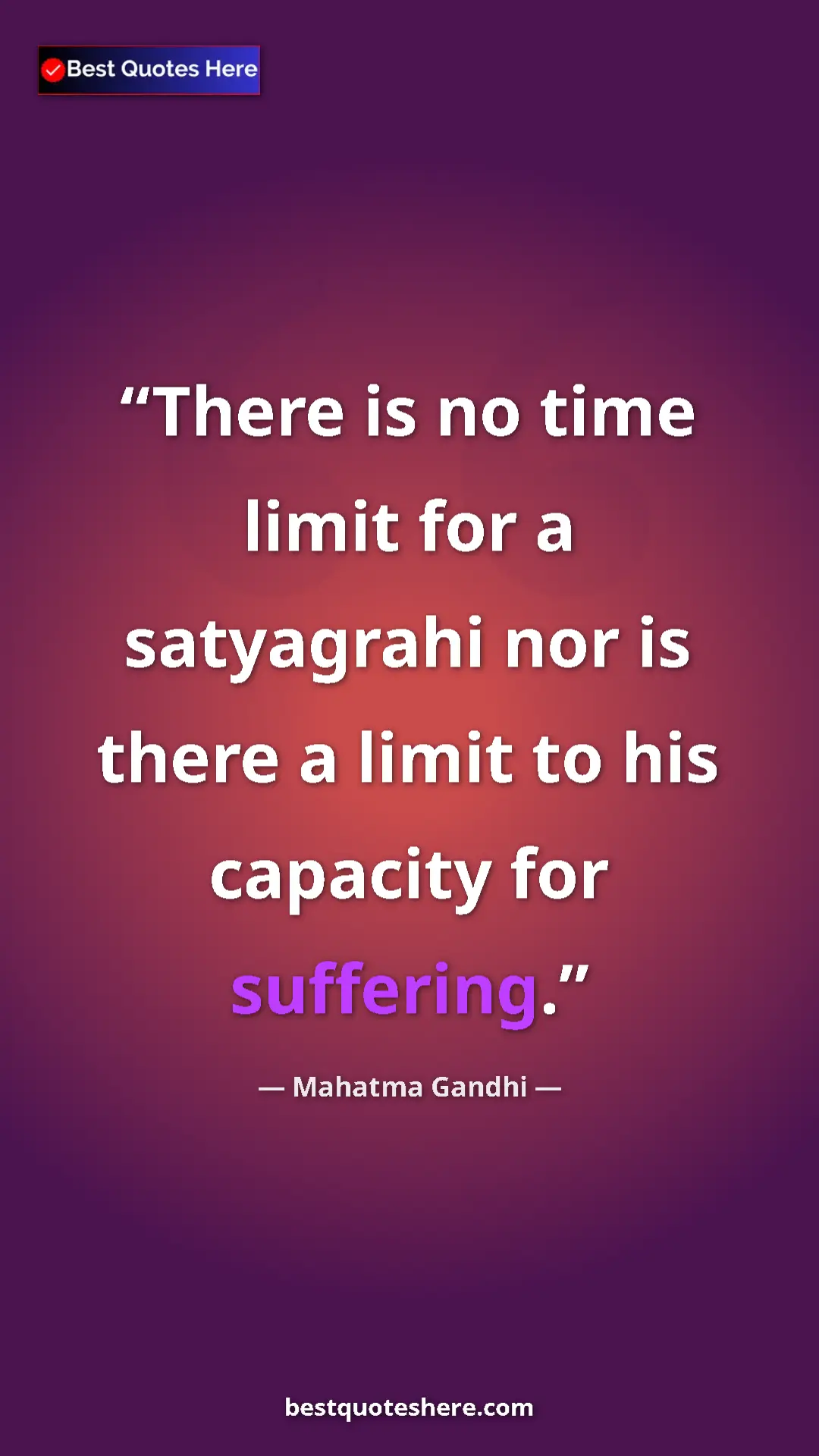 Pinterest quote poster by Mahatma Gandhi: "There is no time limit for a satyagrahi nor is there a..."
