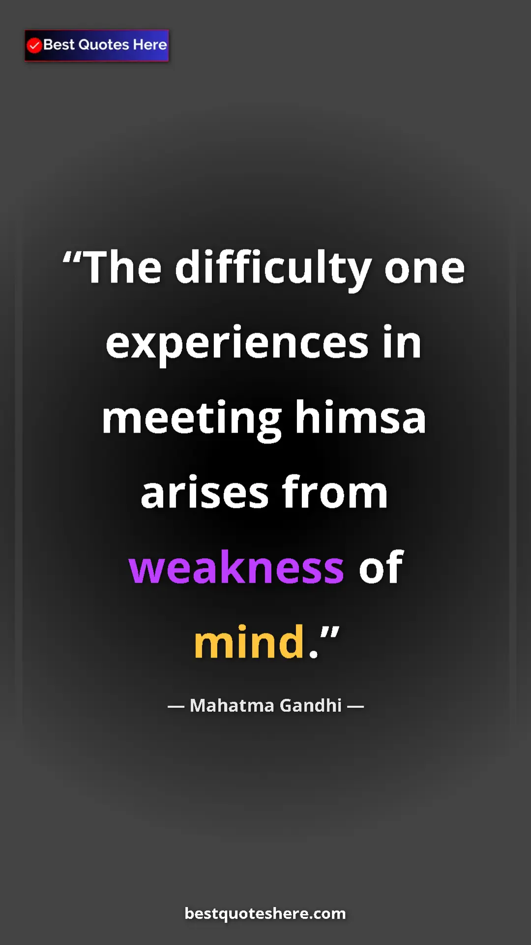 Pinterest quote poster by Mahatma Gandhi: "The difficulty one experiences in meeting himsa arises from..."