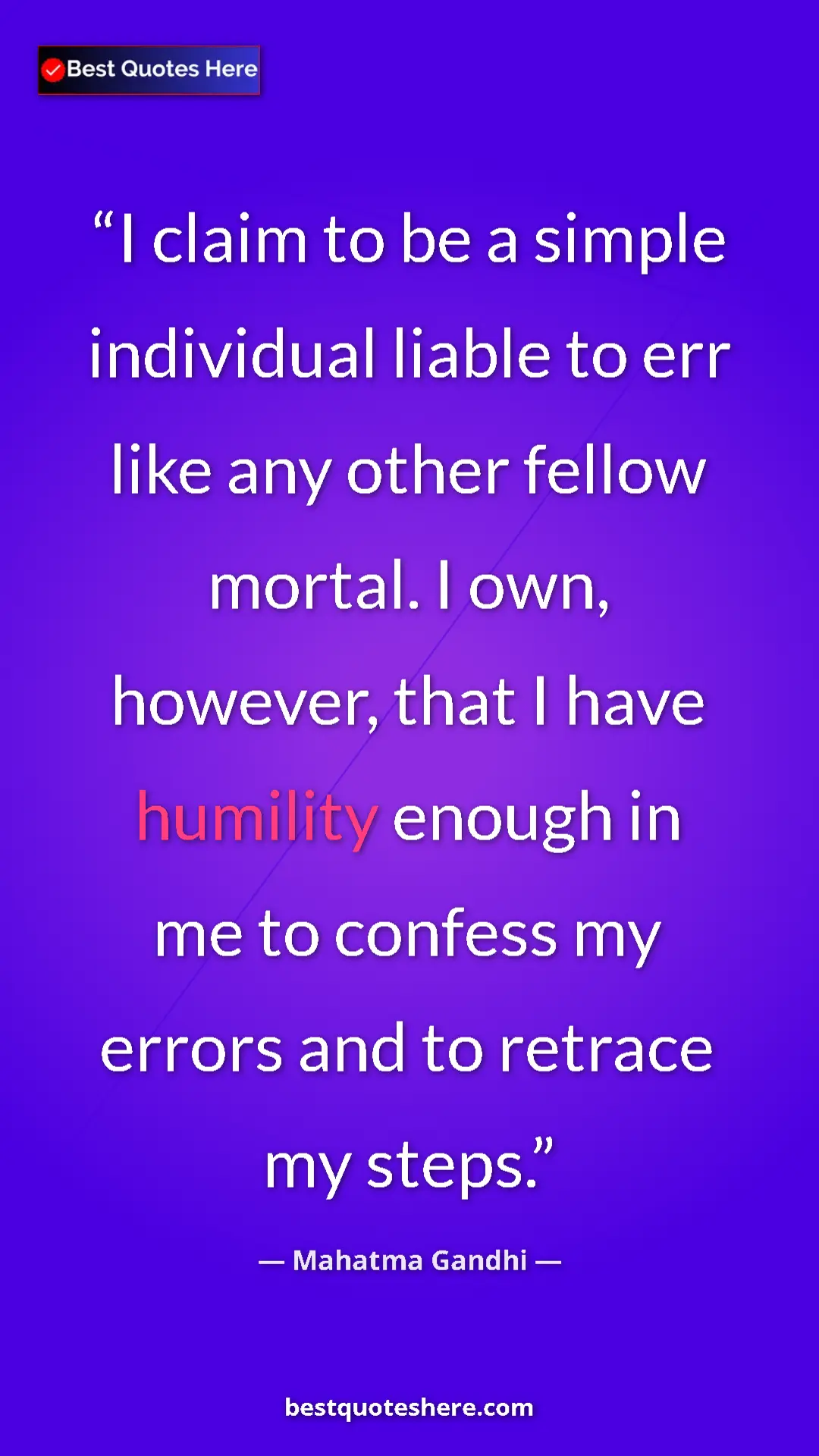 Pinterest quote poster by Mahatma Gandhi: "I claim to be a simple individual liable to err like any..."