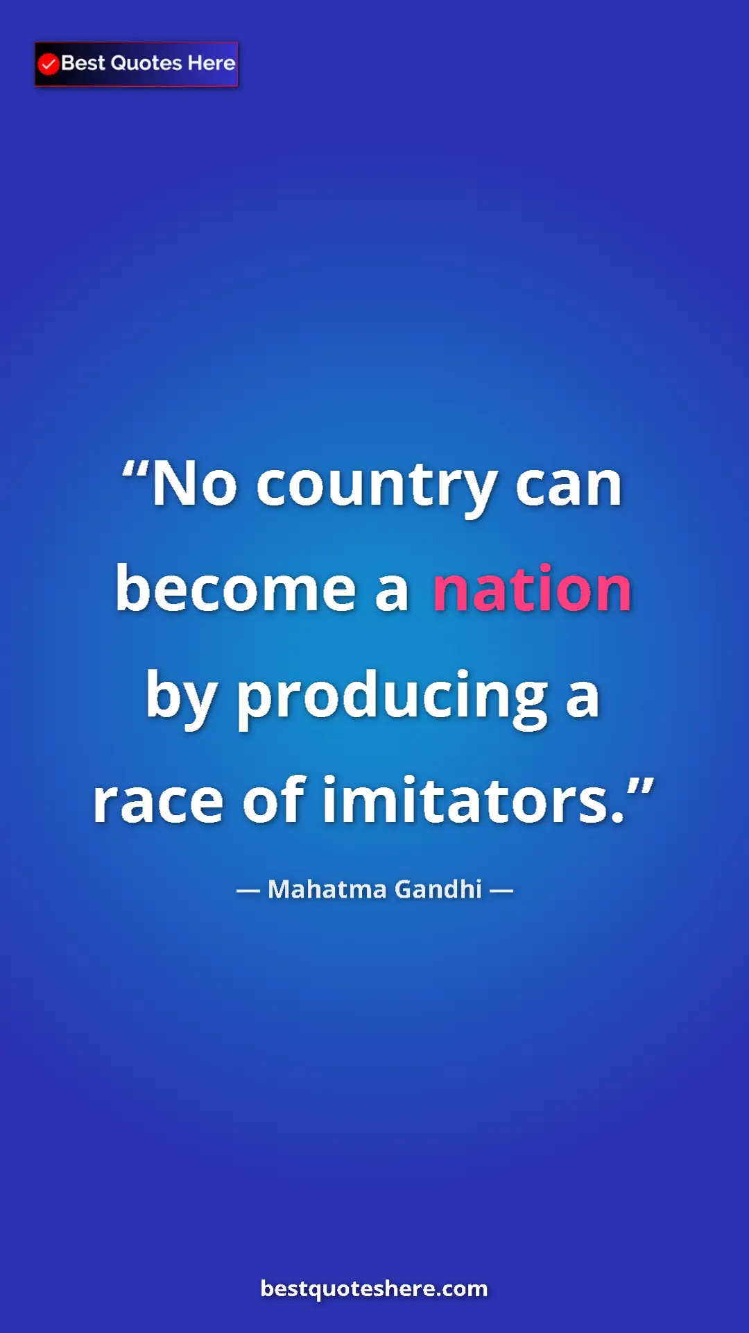 Pinterest quote poster by Mahatma Gandhi: "No country can become a nation by producing a race of..."