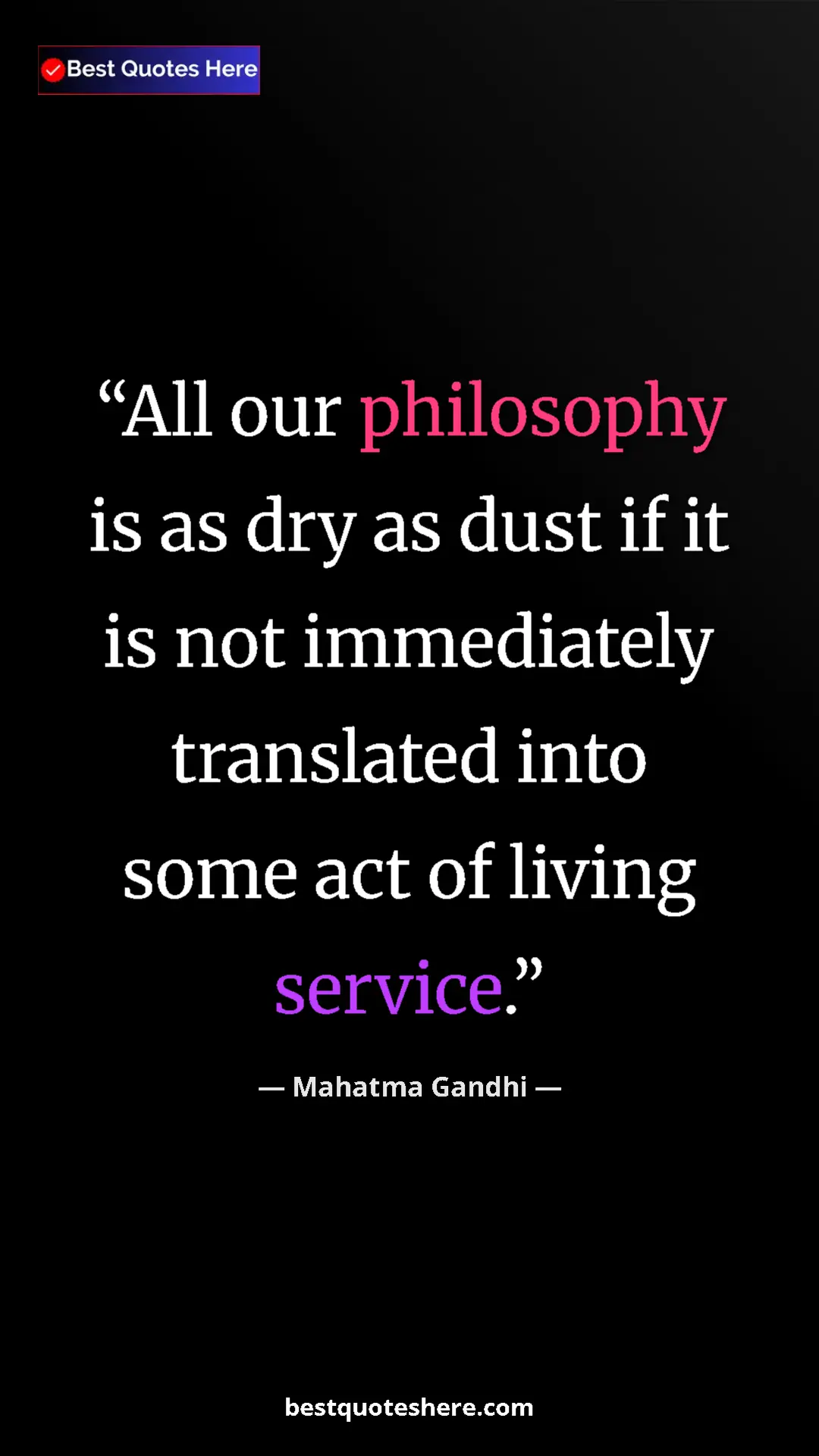 Pinterest quote poster by Mahatma Gandhi: "All our philosophy is as dry as dust if it is not..."