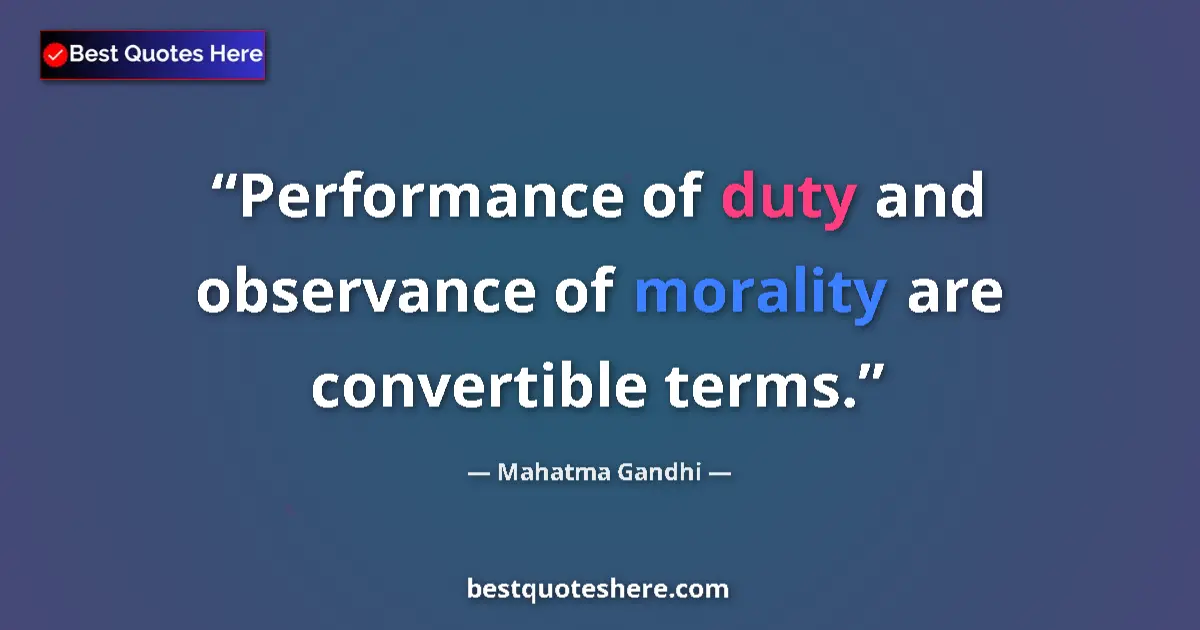Mahatma Gandhi quote: "Performance of duty and observance of morality are..."