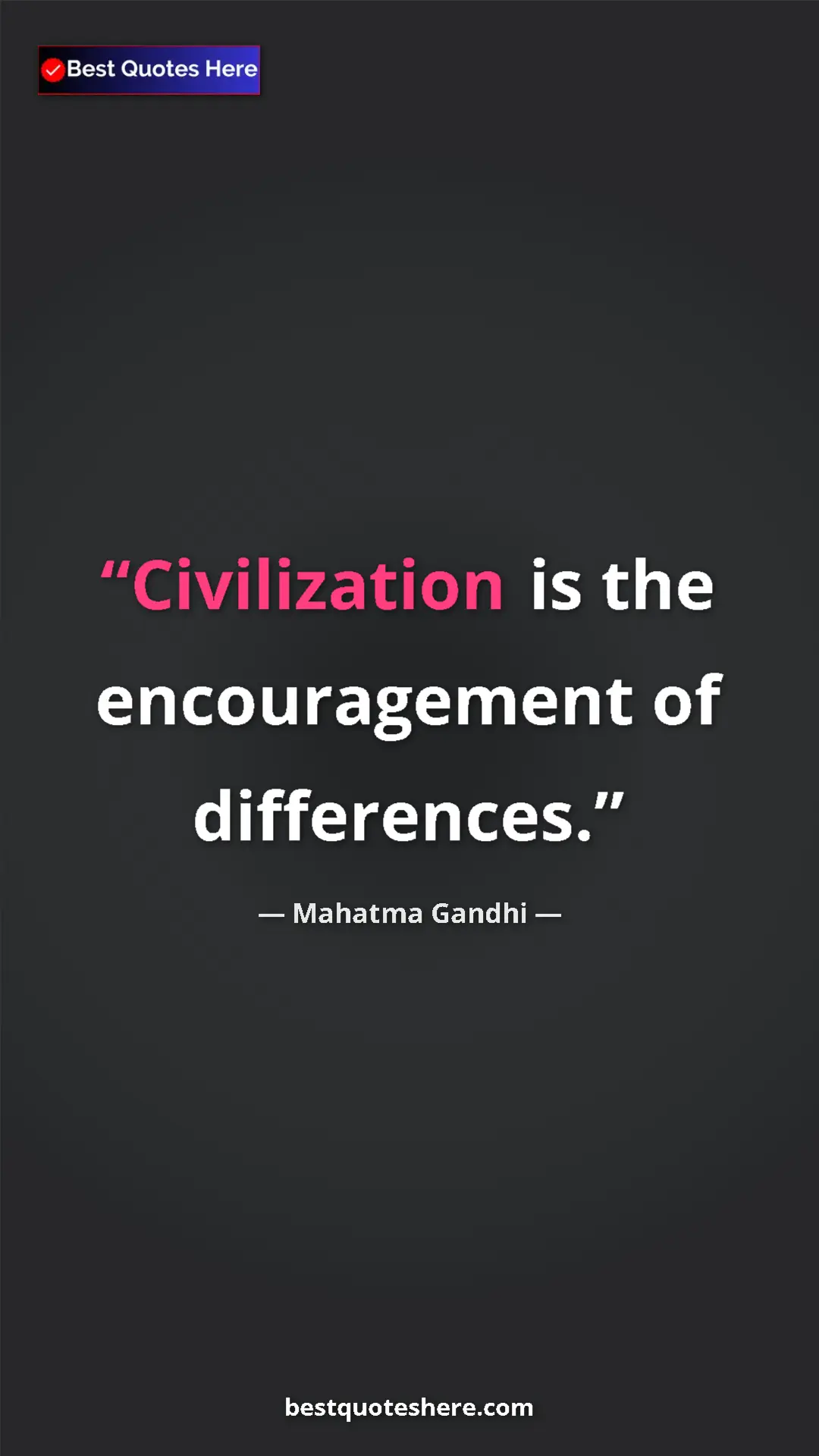 Pinterest quote poster by Mahatma Gandhi: "Civilization is the encouragement of differences."