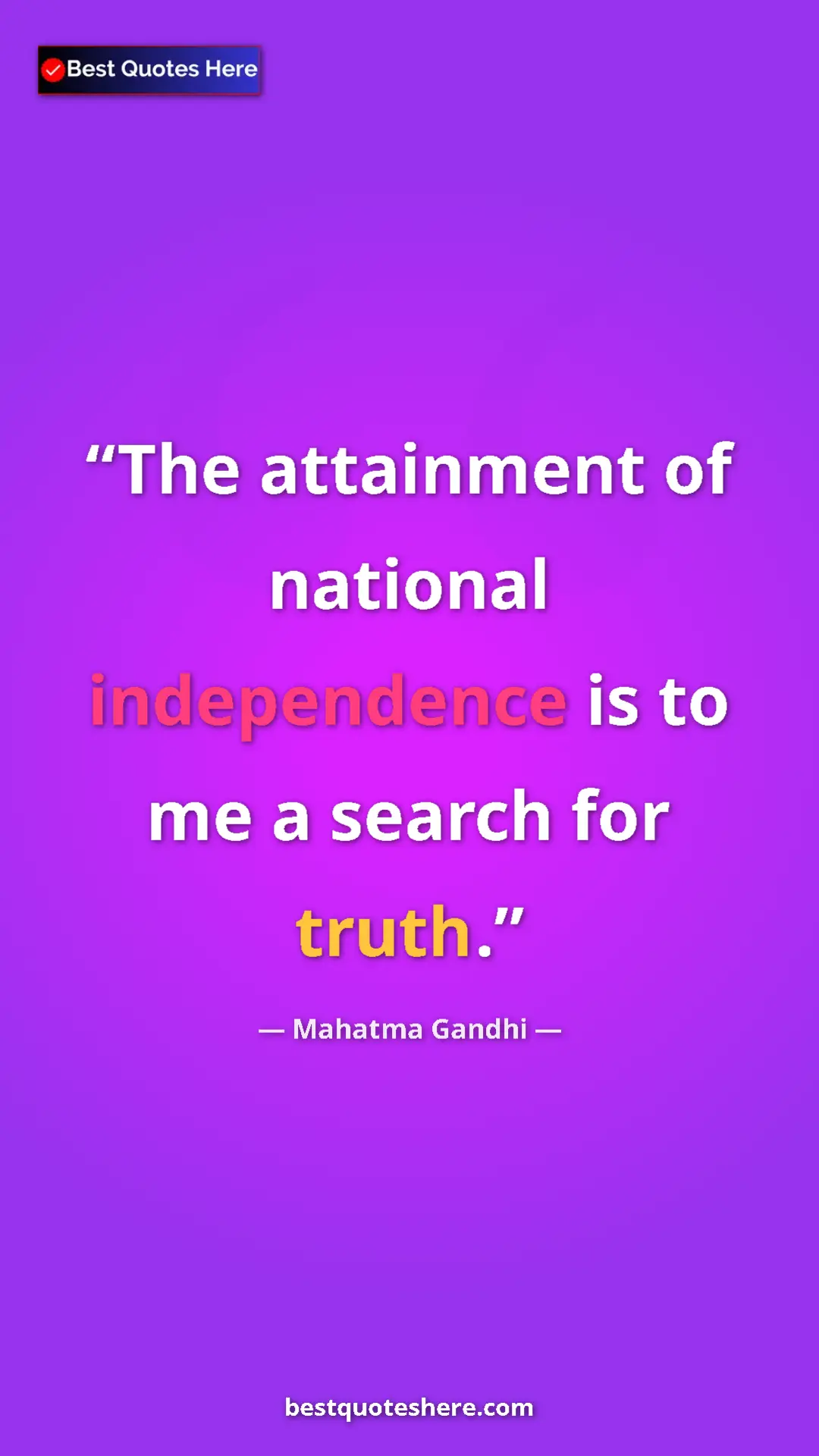 Pinterest quote poster by Mahatma Gandhi: "The attainment of national independence is to me a search..."