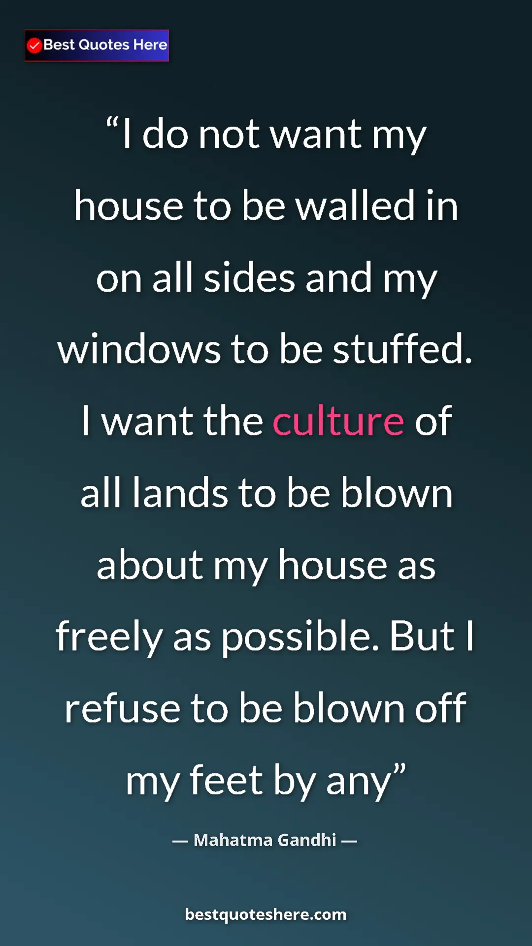 Pinterest quote poster by Mahatma Gandhi: "I do not want my house to be walled in on all sides and my..."