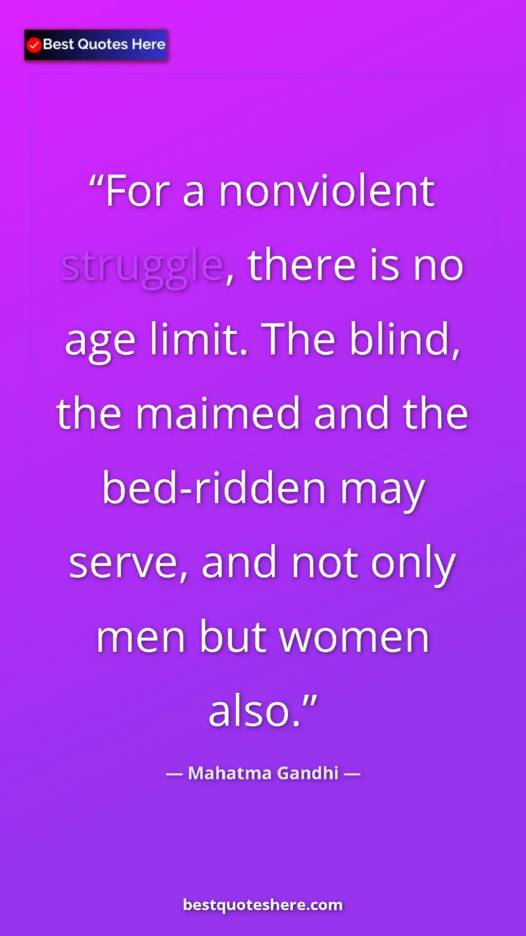 Pinterest quote poster by Mahatma Gandhi: "For a nonviolent struggle, there is no age limit. The..."