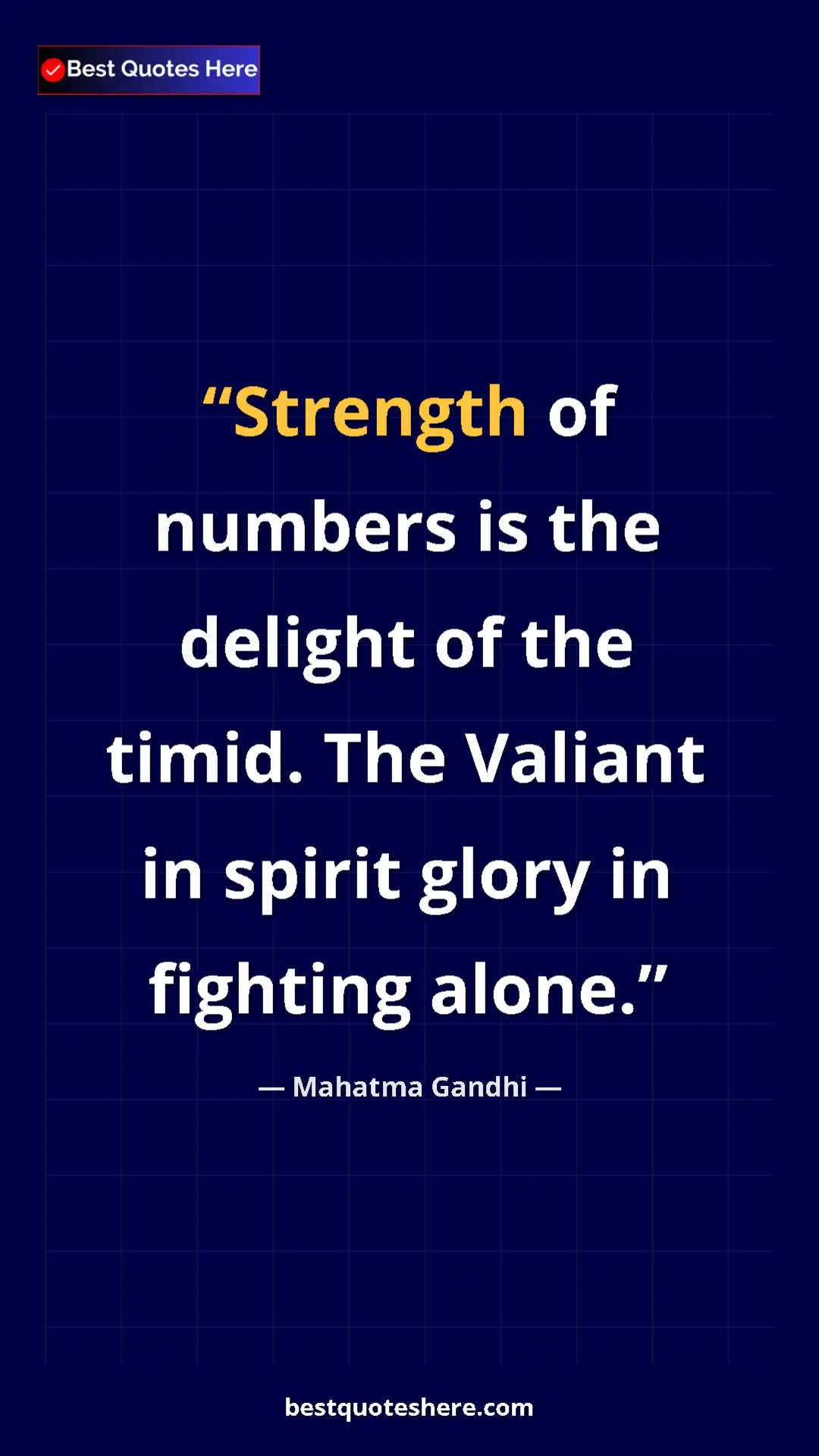 Pinterest quote poster by Mahatma Gandhi: "Strength of numbers is the delight of the timid. The..."