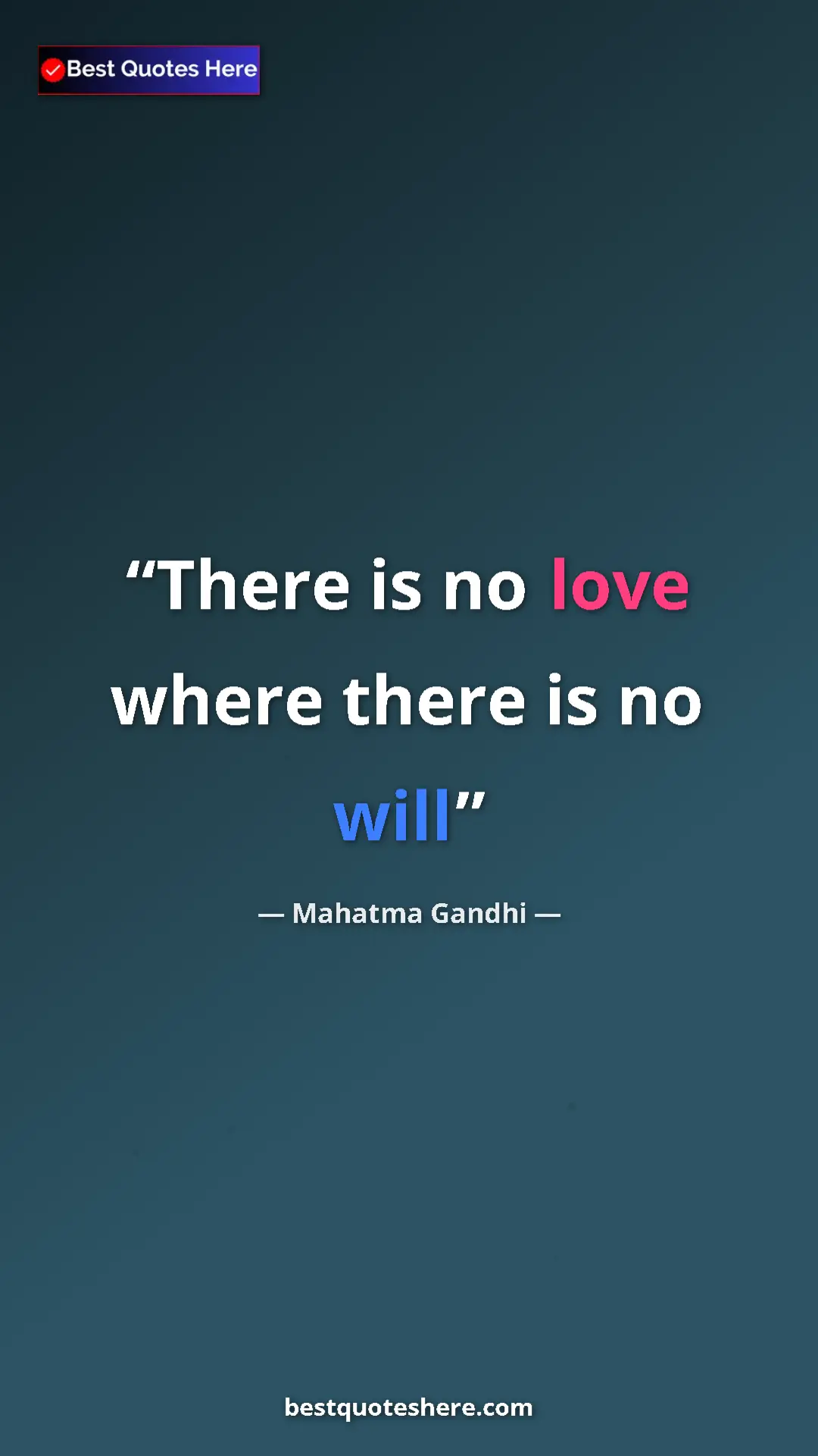 Pinterest quote poster by Mahatma Gandhi: "There is no love where there is no will"