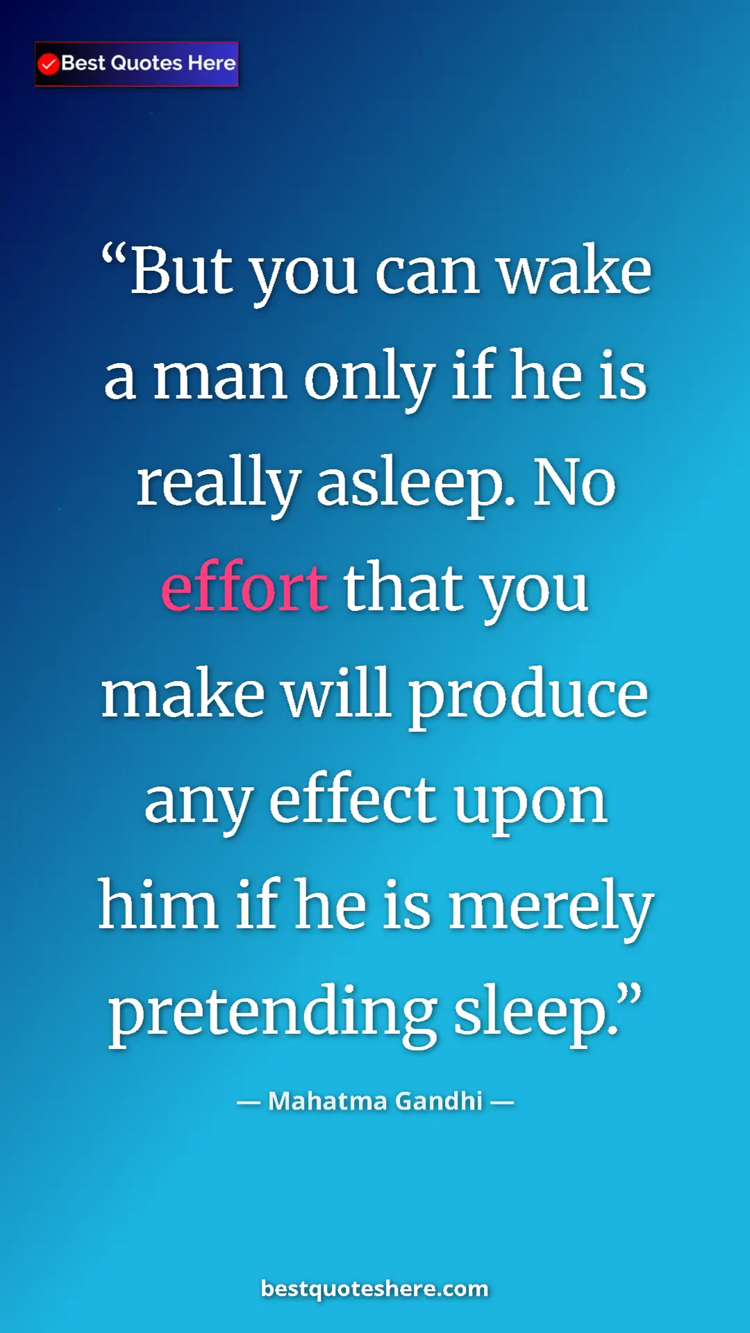 Pinterest quote poster by Mahatma Gandhi: "But you can wake a man only if he is really asleep. No..."