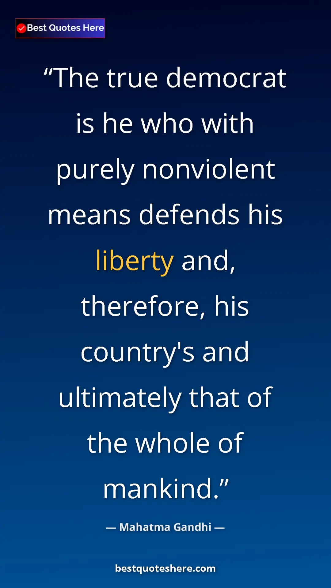 Mahatma Gandhi Quote Card: "The true democrat is he who with purely nonviolent means..." Pinterest quote poster by Mahatma Gandhi: "The true democrat is he who with purely nonviolent means..."