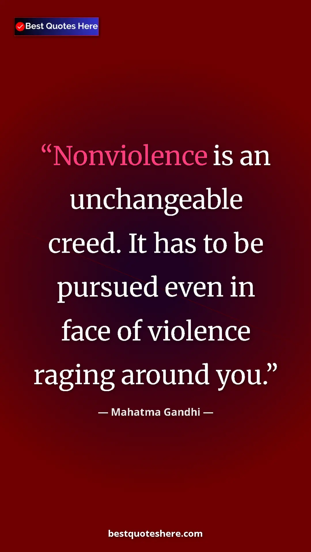 Pinterest quote poster by Mahatma Gandhi: "Nonviolence is an unchangeable creed. It has to be pursued..."