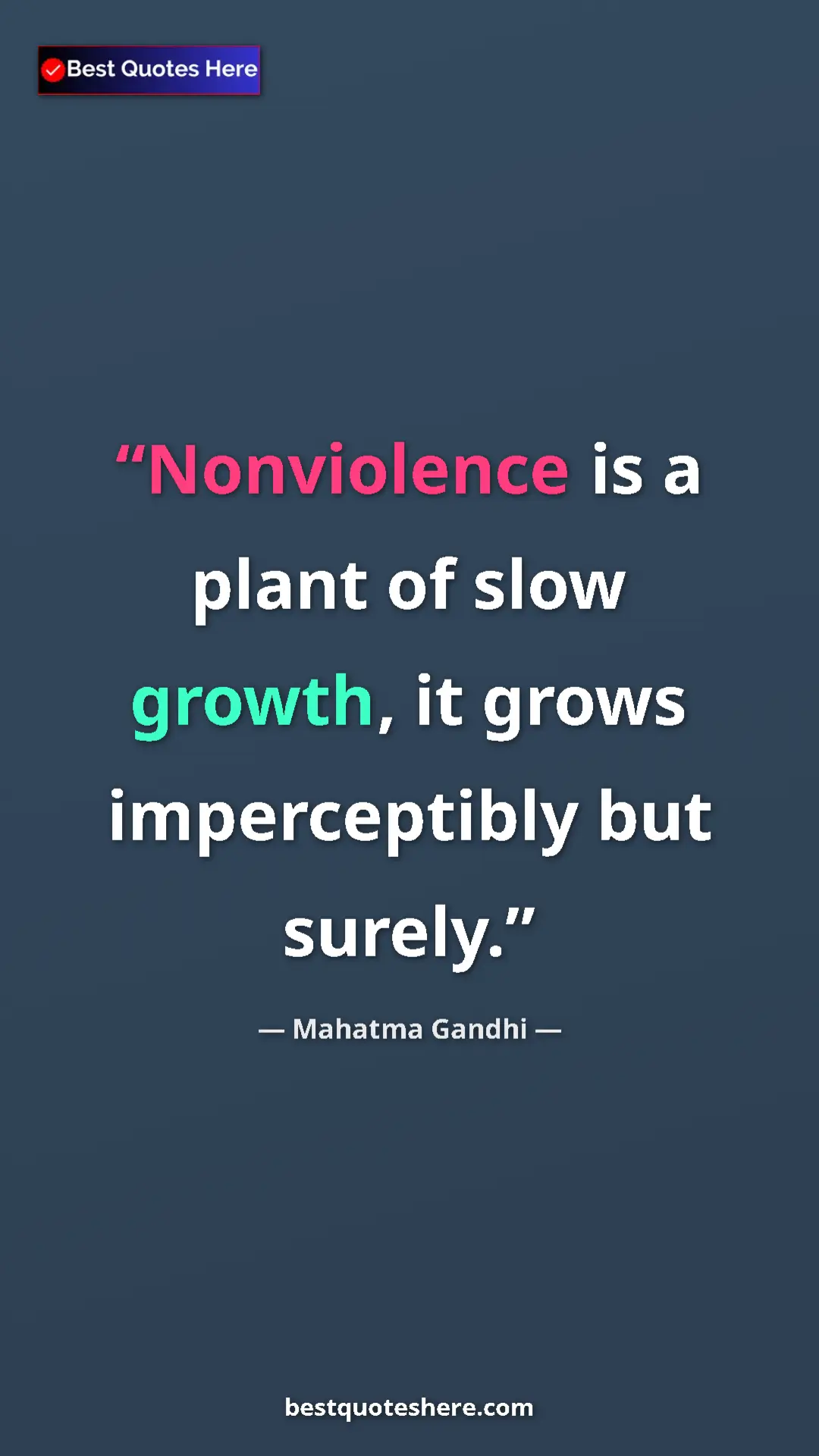 Pinterest quote poster by Mahatma Gandhi: "Nonviolence is a plant of slow growth, it grows..."