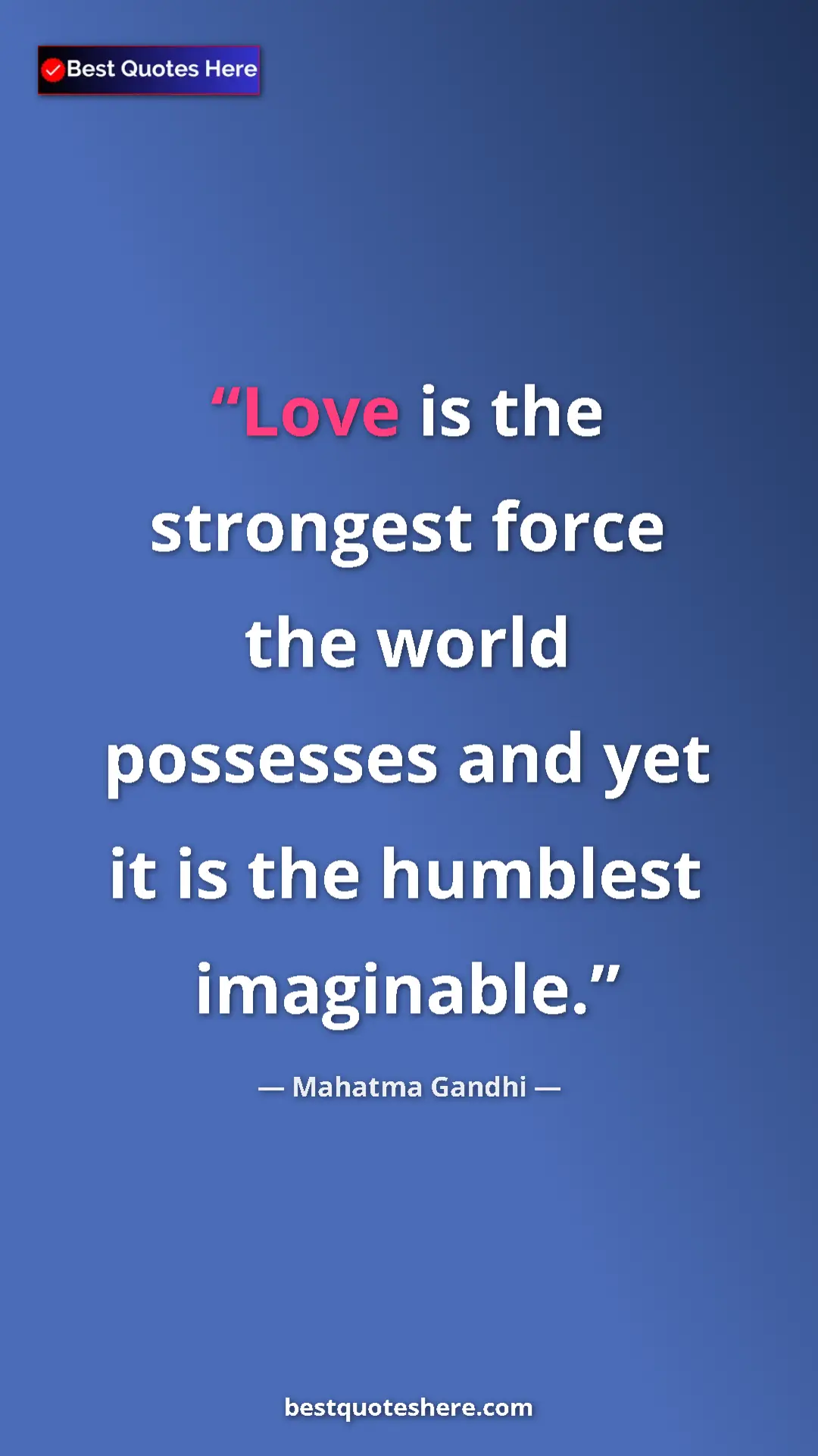 Pinterest quote poster by Mahatma Gandhi: "Love is the strongest force the world possesses and yet it..."