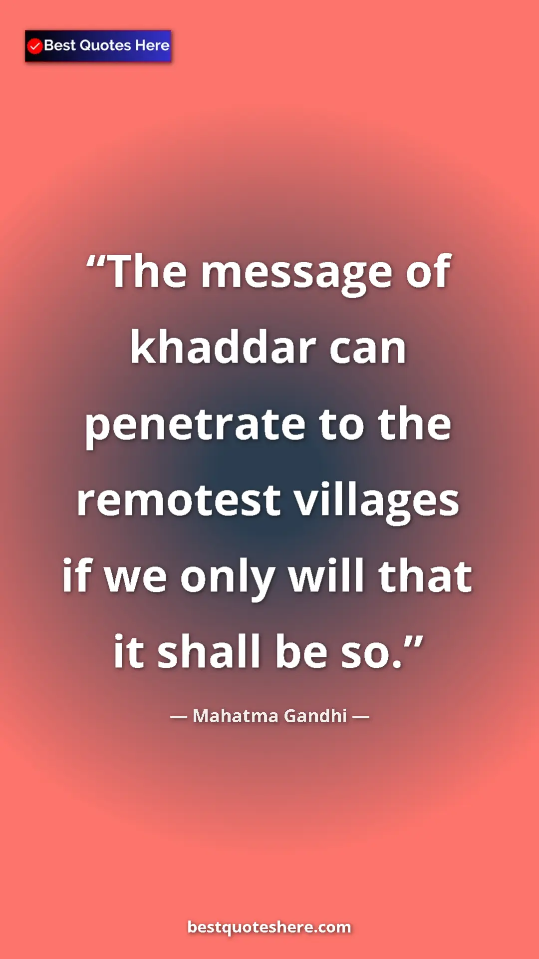 Pinterest quote poster by Mahatma Gandhi: "The message of khaddar can penetrate to the remotest..."