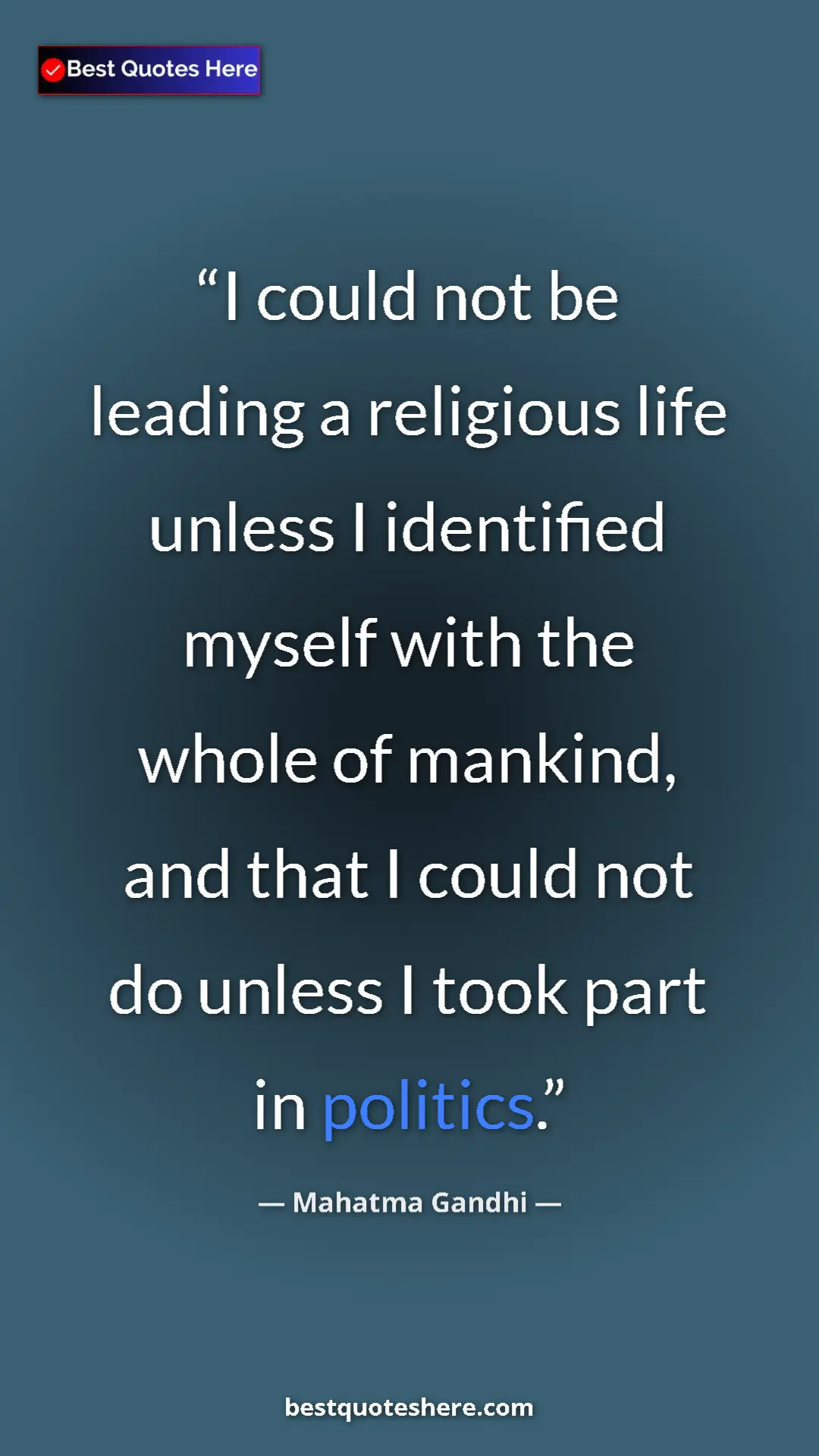 Pinterest quote poster by Mahatma Gandhi: "I could not be leading a religious life unless I identified..."