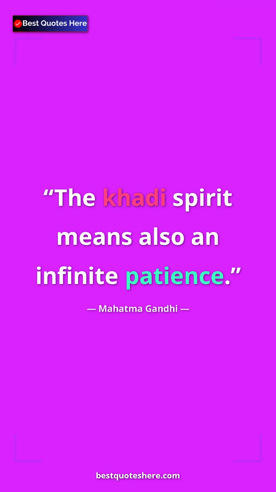 Pinterest quote poster by Mahatma Gandhi: "The khadi spirit means also an infinite patience."