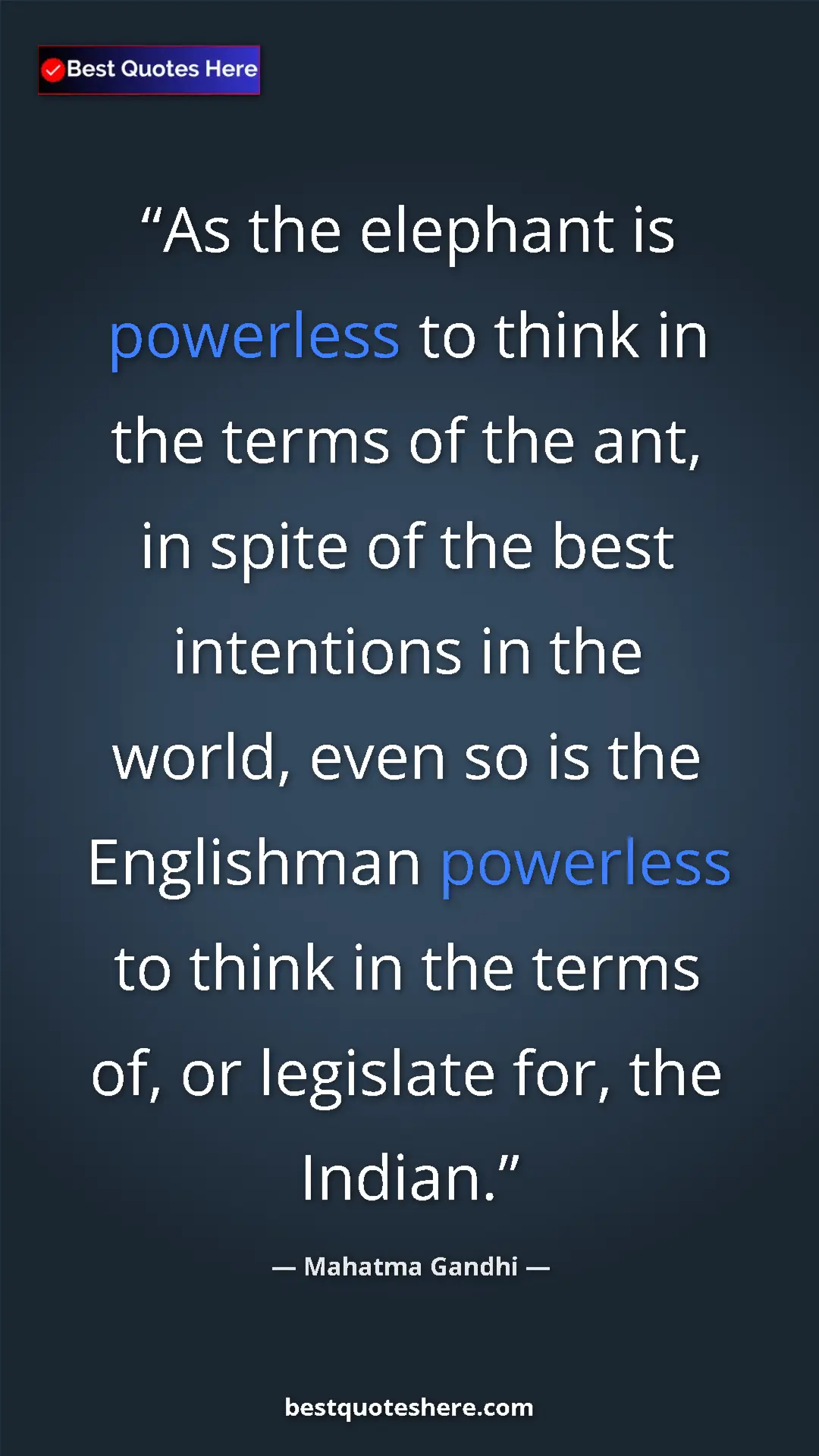 Mahatma Gandhi Quote Card: "As the elephant is powerless to think in the terms of the..." Pinterest quote poster by Mahatma Gandhi: "As the elephant is powerless to think in the terms of the..."