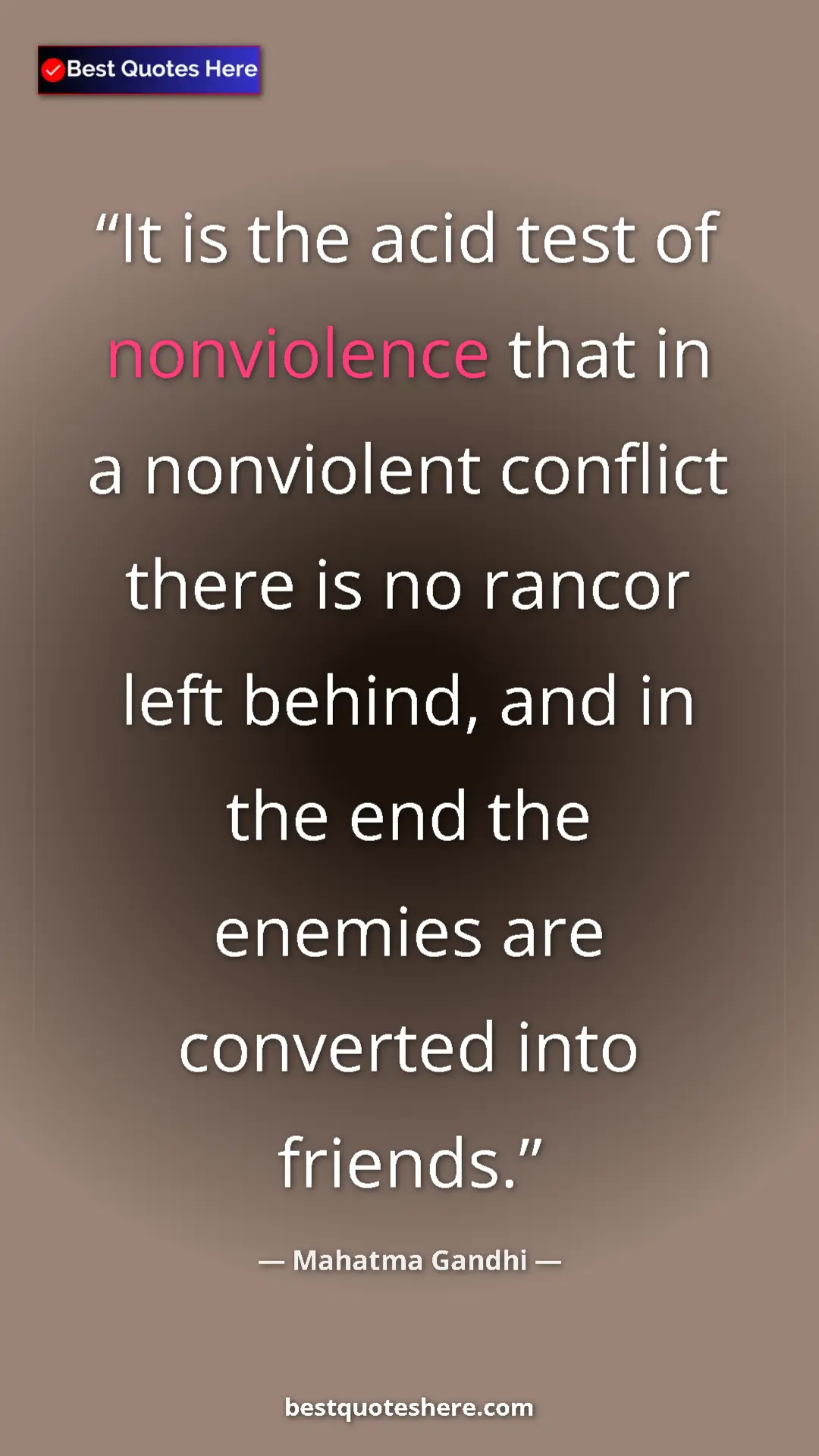 Mahatma Gandhi Quote Card: "It is the acid test of nonviolence that in a nonviolent..." Pinterest quote poster by Mahatma Gandhi: "It is the acid test of nonviolence that in a nonviolent..."