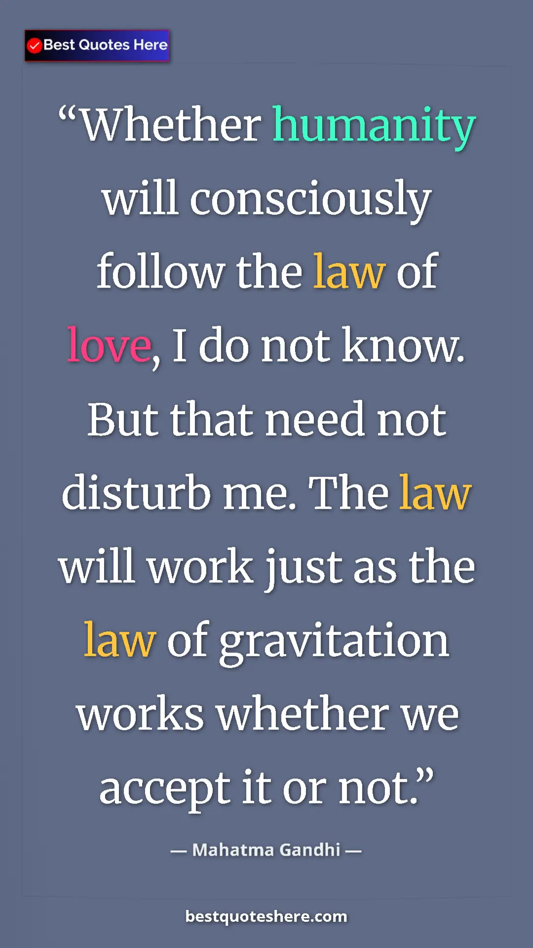 Pinterest quote poster by Mahatma Gandhi: "Whether humanity will consciously follow the law of love, I..."