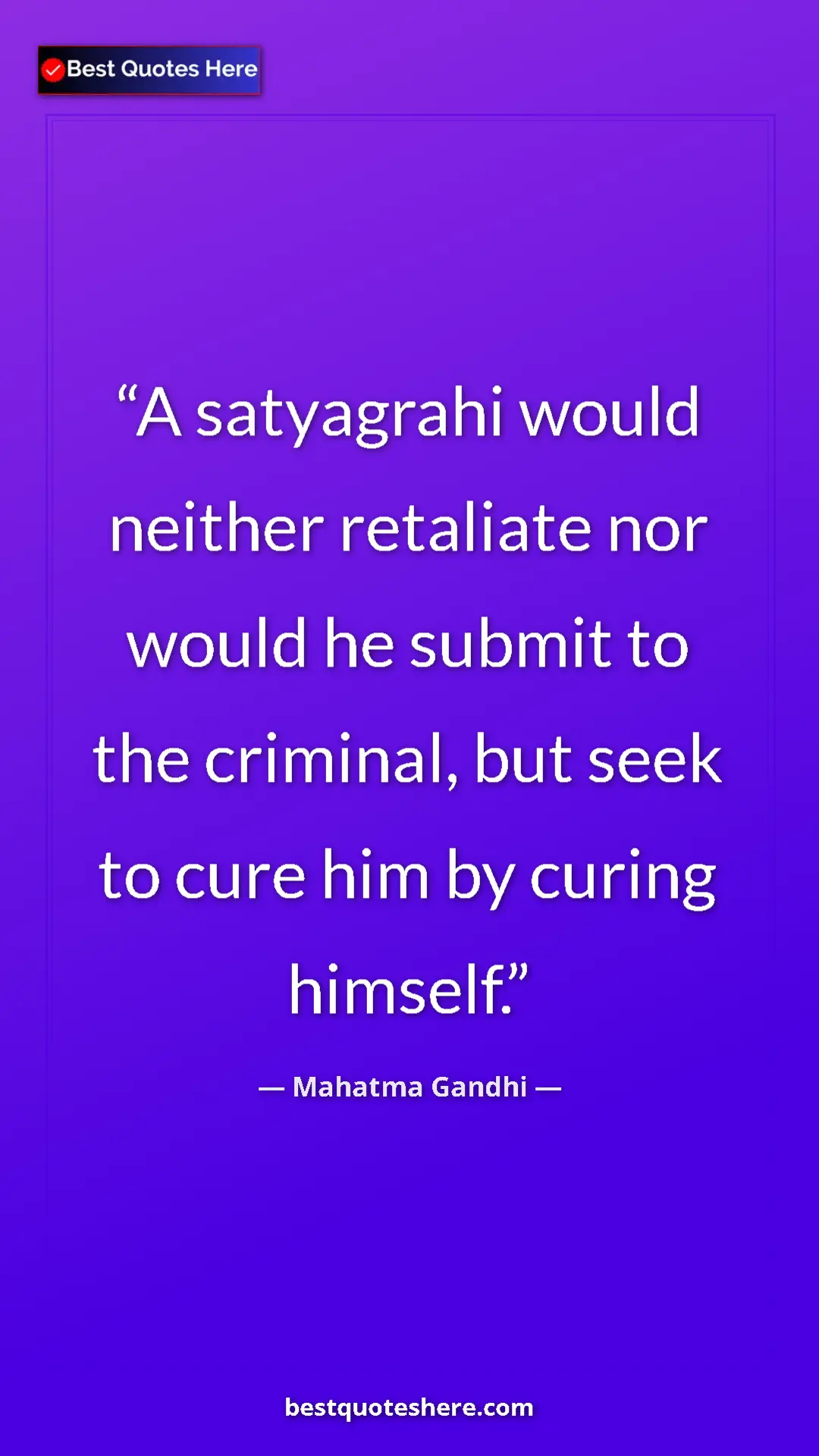 Pinterest quote poster by Mahatma Gandhi: "A satyagrahi would neither retaliate nor would he submit to..."