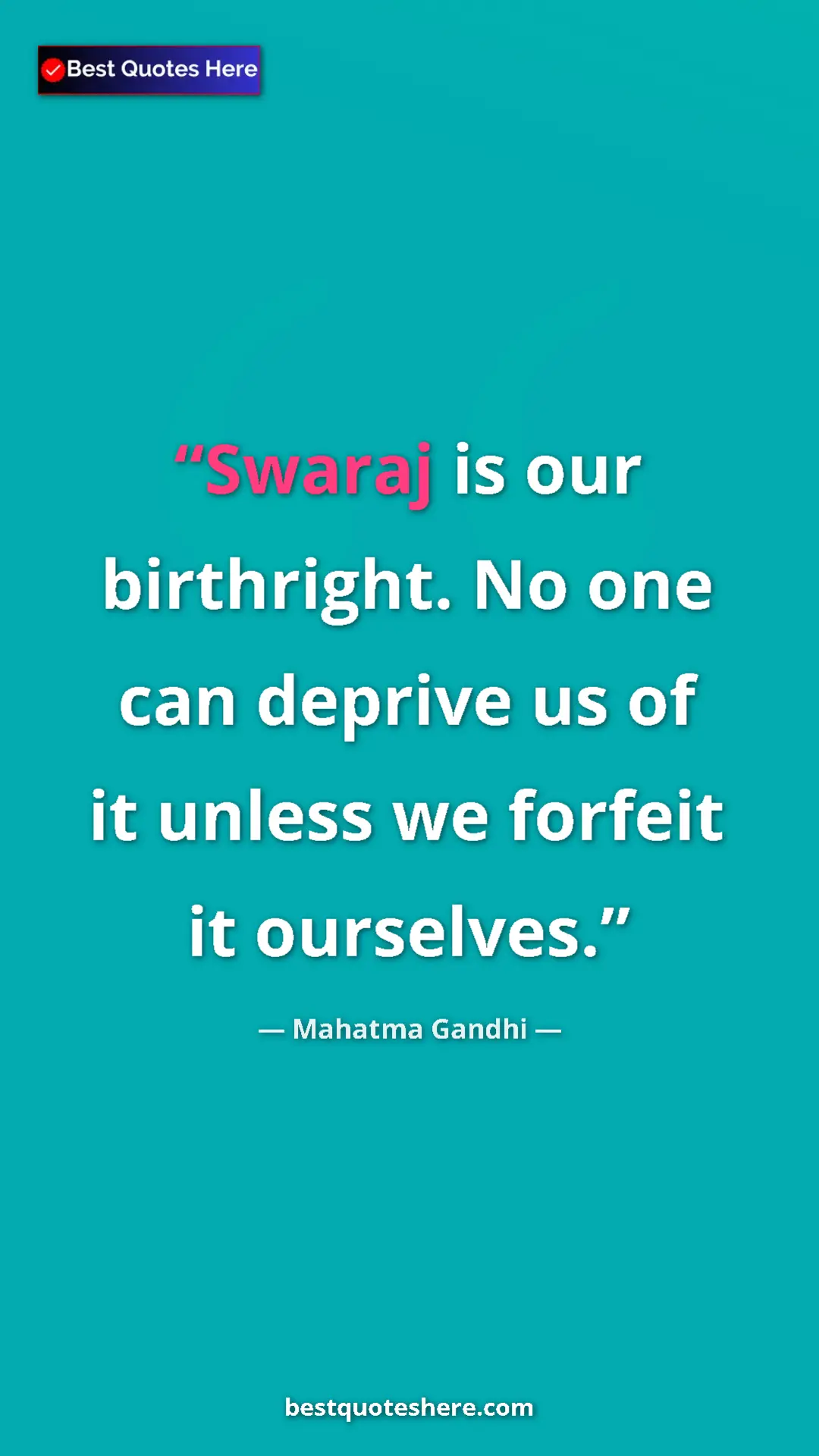 Mahatma Gandhi Quote Card: "Swaraj is our birthright. No one can deprive us of it unless" Pinterest quote poster by Mahatma Gandhi: "Swaraj is our birthright. No one can deprive us of it unless"