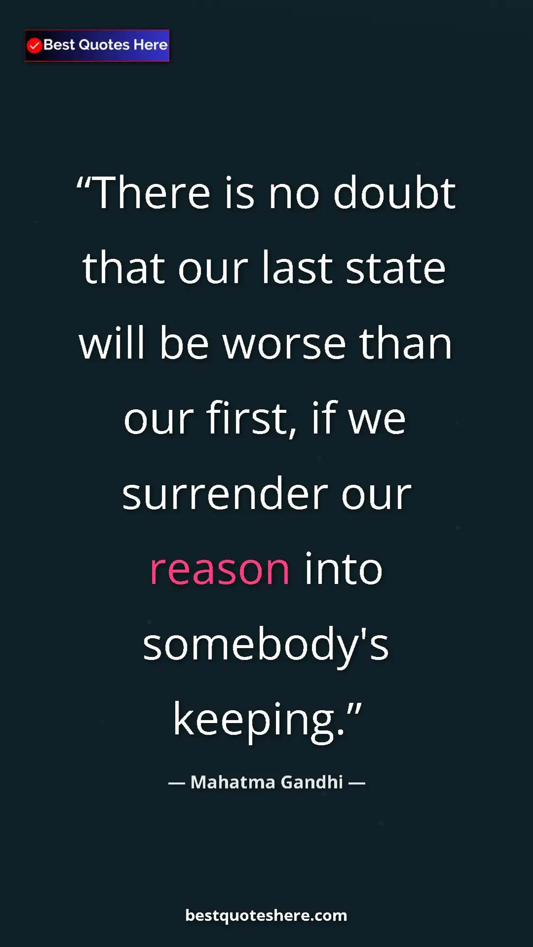 Pinterest quote poster by Mahatma Gandhi: "There is no doubt that our last state will be worse than..."