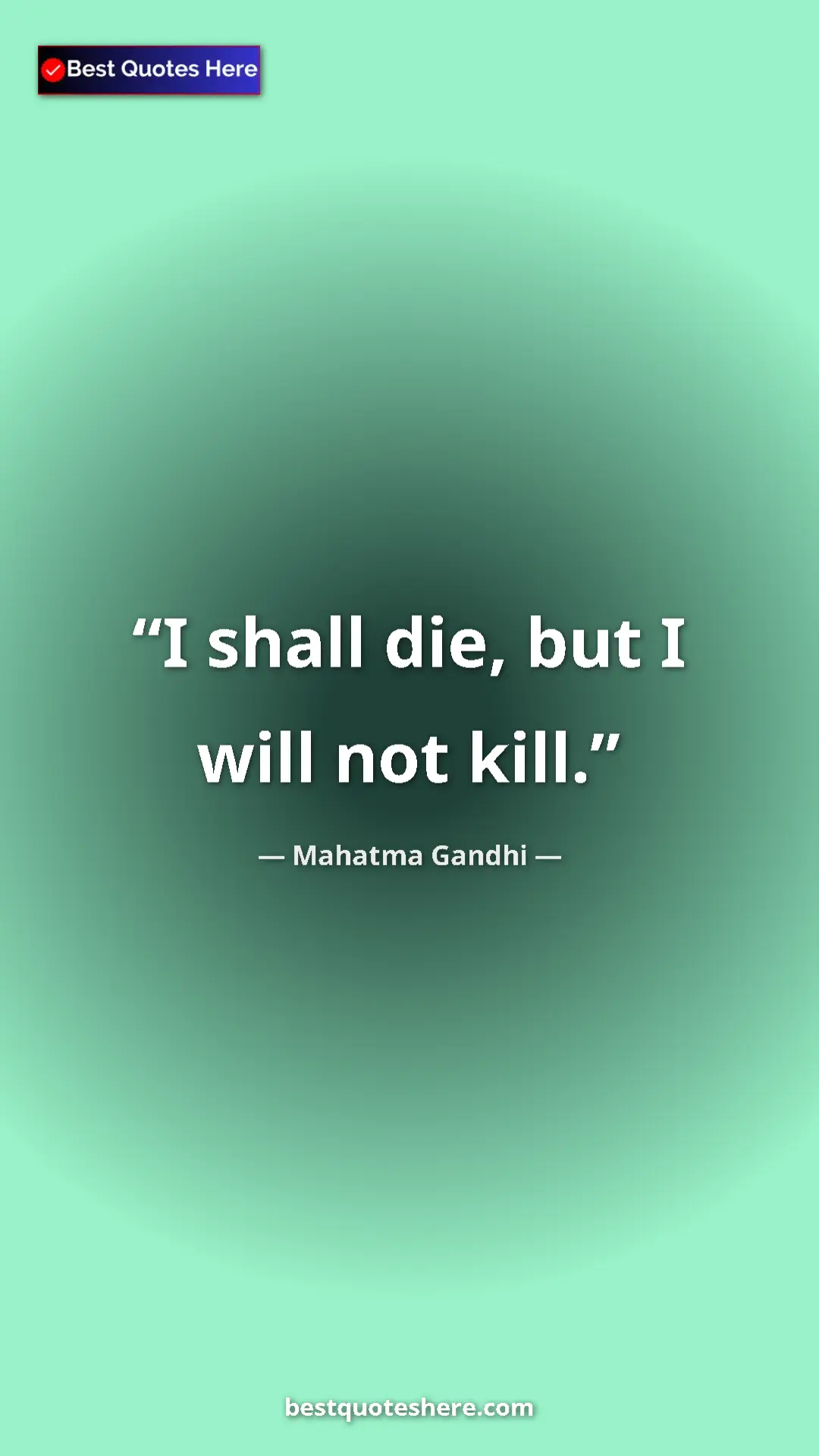 Pinterest quote poster by Mahatma Gandhi: "I shall die, but I will not kill."