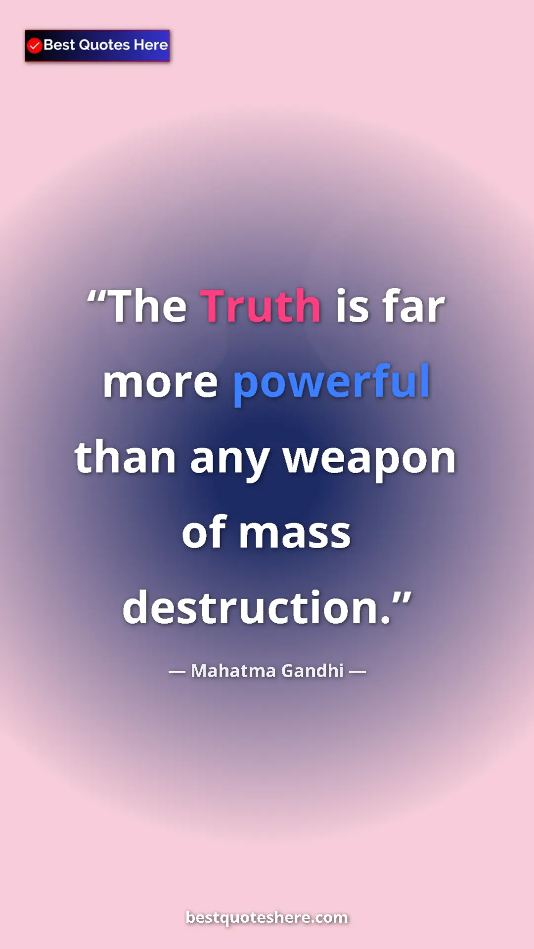 Pinterest quote poster by Mahatma Gandhi: "The Truth is far more powerful than any weapon of mass..."