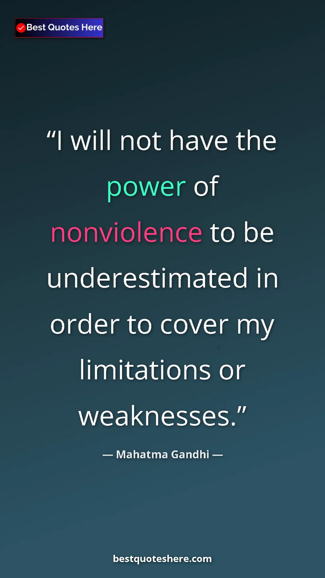 Pinterest quote poster by Mahatma Gandhi: "I will not have the power of nonviolence to be..."