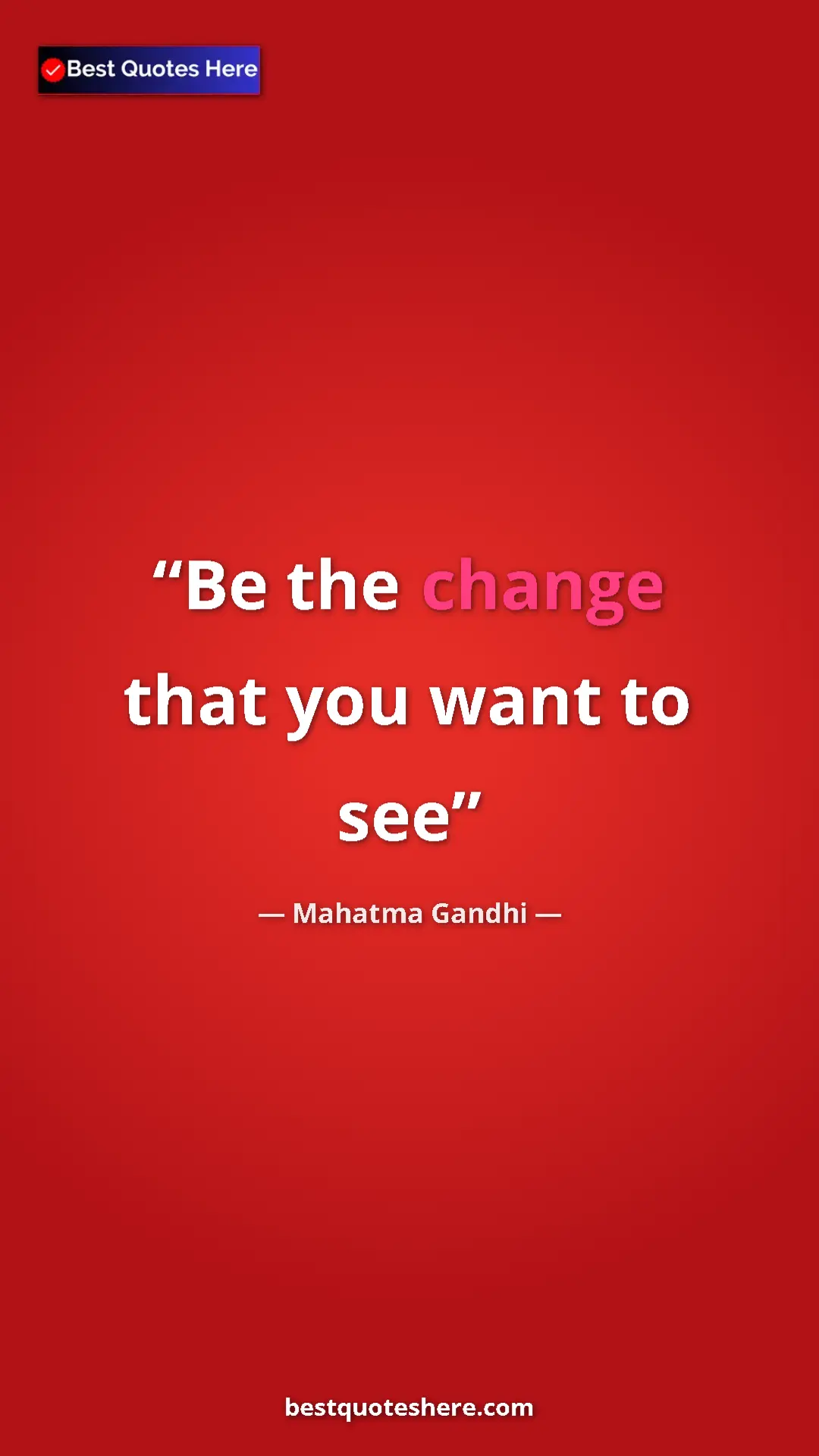 Pinterest quote poster by Mahatma Gandhi: "Be the change that you want to see"