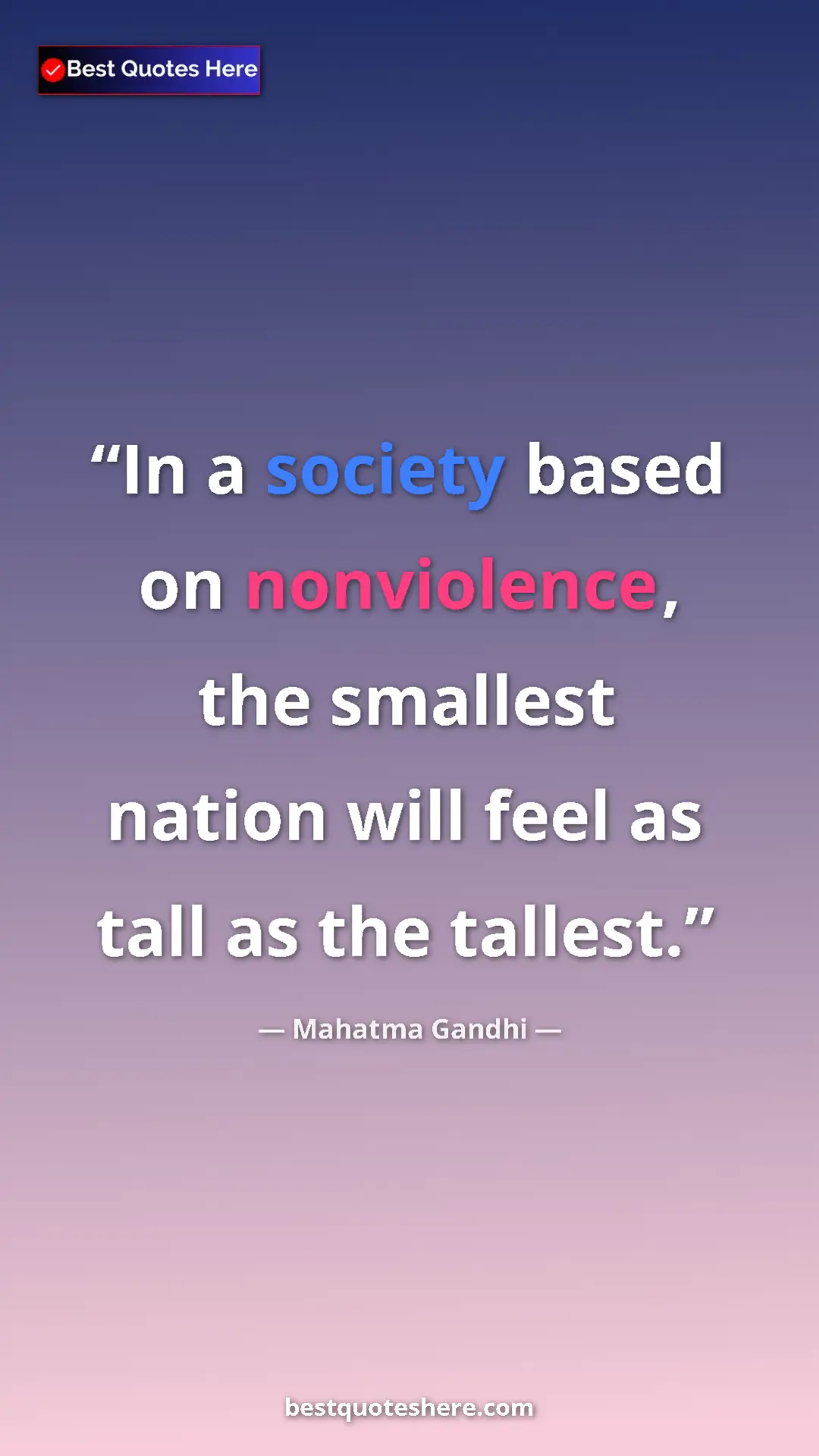 Pinterest quote poster by Mahatma Gandhi: "In a society based on nonviolence, the smallest nation will..."