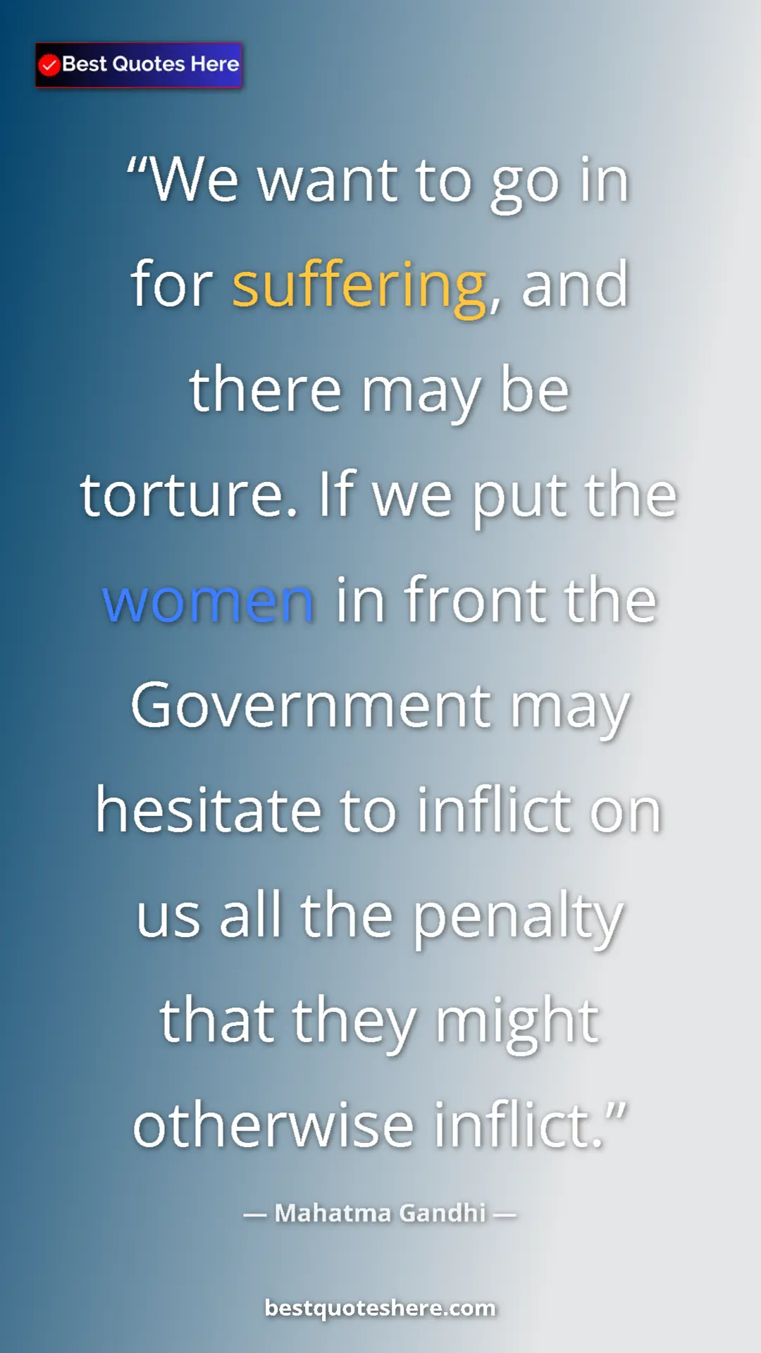 Pinterest quote poster by Mahatma Gandhi: "We want to go in for suffering, and there may be torture...."