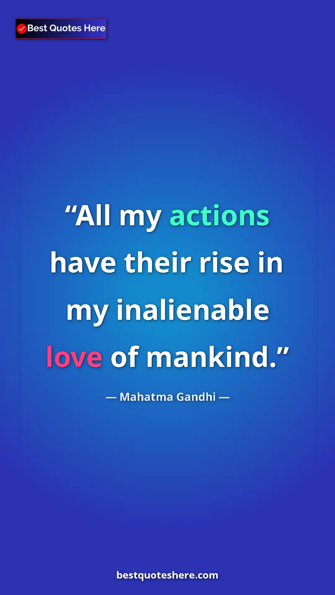 Pinterest quote poster by Mahatma Gandhi: "All my actions have their rise in my inalienable love of..."