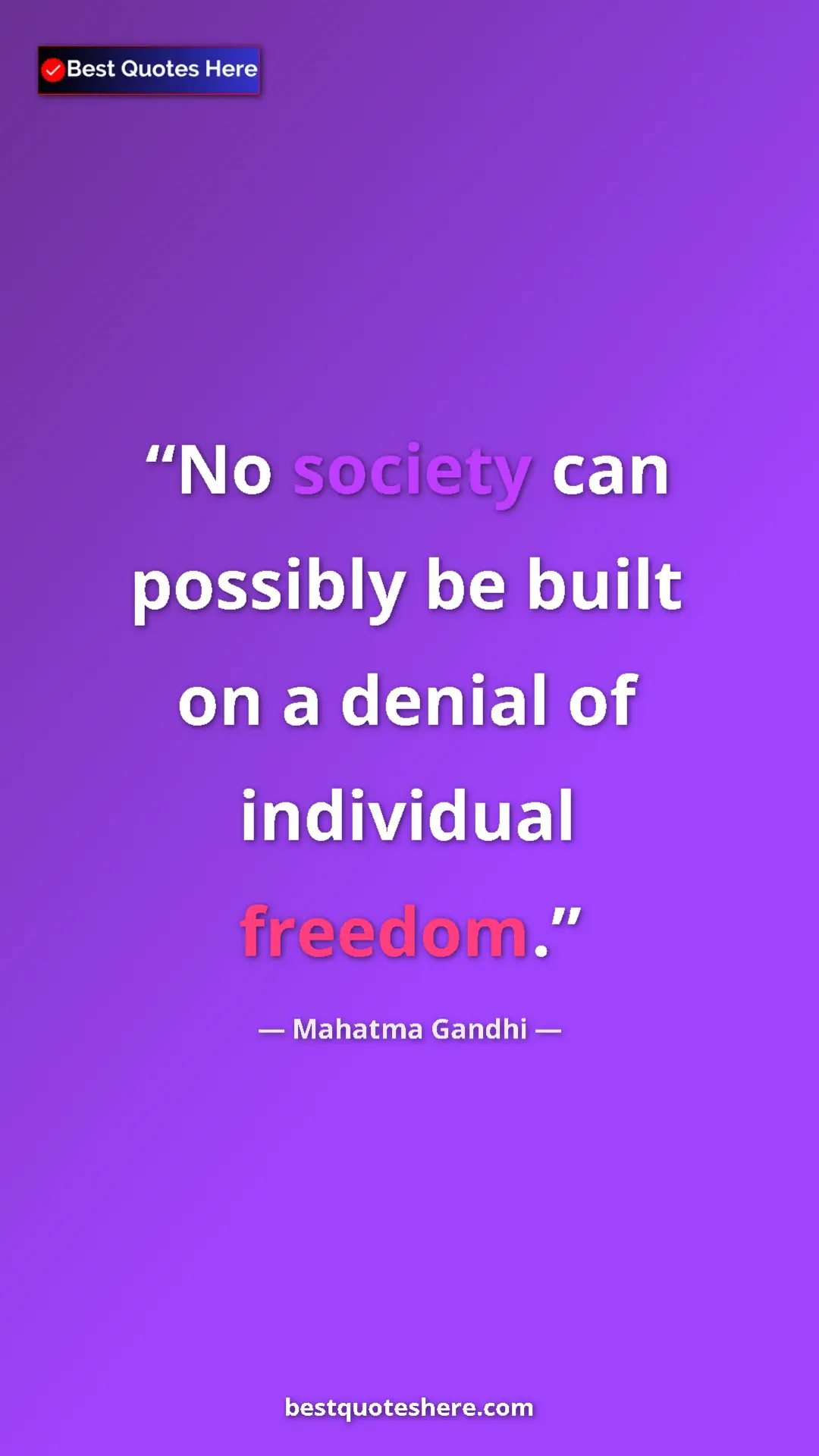 Pinterest quote poster by Mahatma Gandhi: "No society can possibly be built on a denial of individual..."