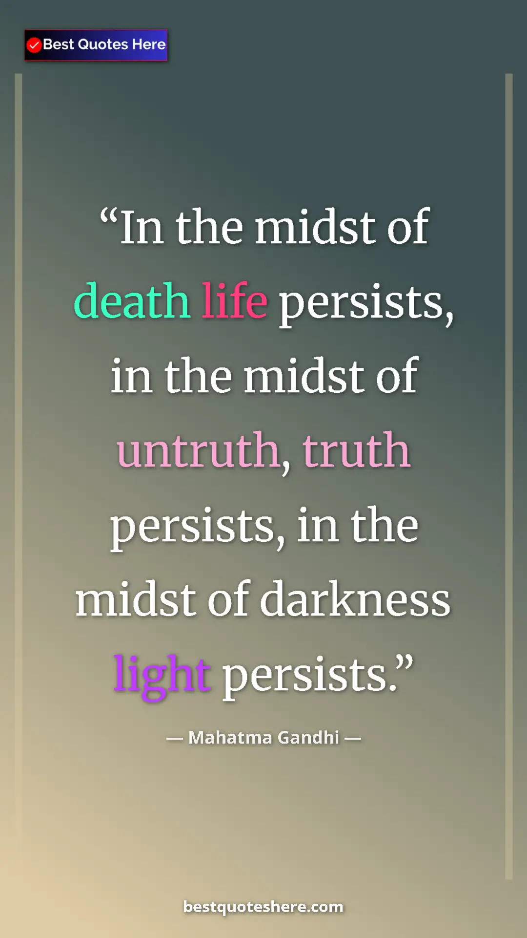 Pinterest quote poster by Mahatma Gandhi: "In the midst of death life persists, in the midst of..."