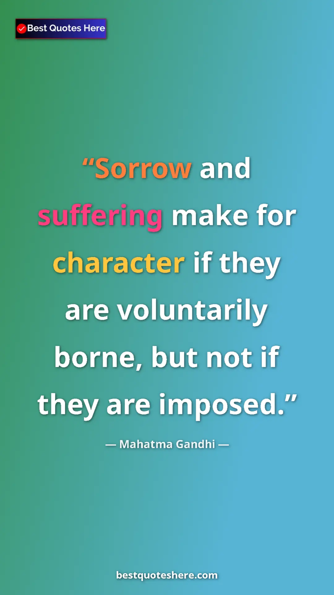 Pinterest quote poster by Mahatma Gandhi: "Sorrow and suffering make for character if they are..."