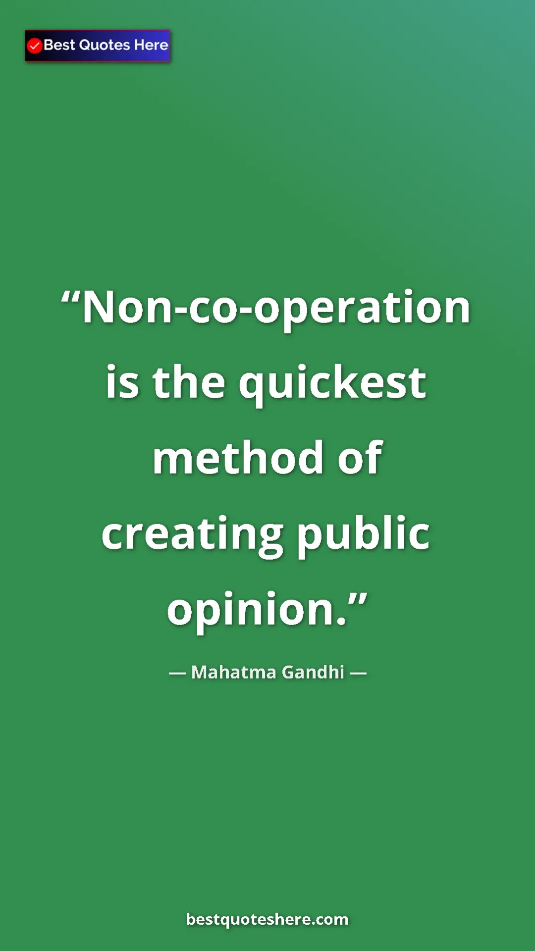 Pinterest quote poster by Mahatma Gandhi: "Non-co-operation is the quickest method of creating public..."