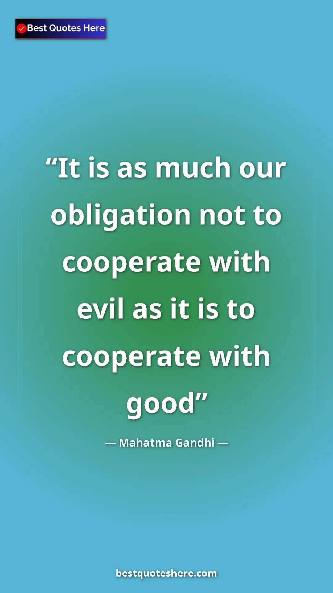 Pinterest quote poster by Mahatma Gandhi: "It is as much our obligation not to cooperate with evil as..."