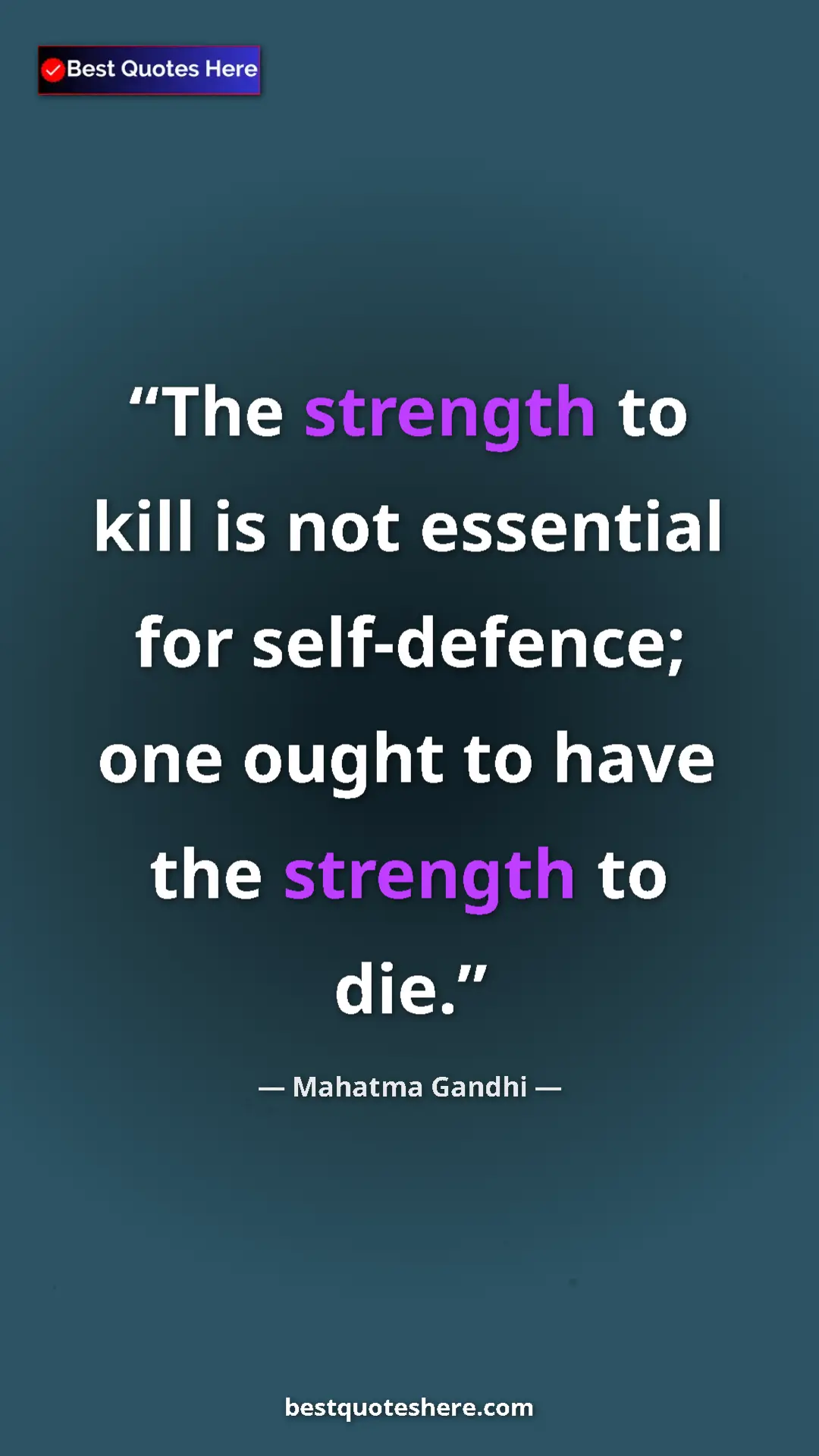 Pinterest quote poster by Mahatma Gandhi: "The strength to kill is not essential for self-defence; one..."