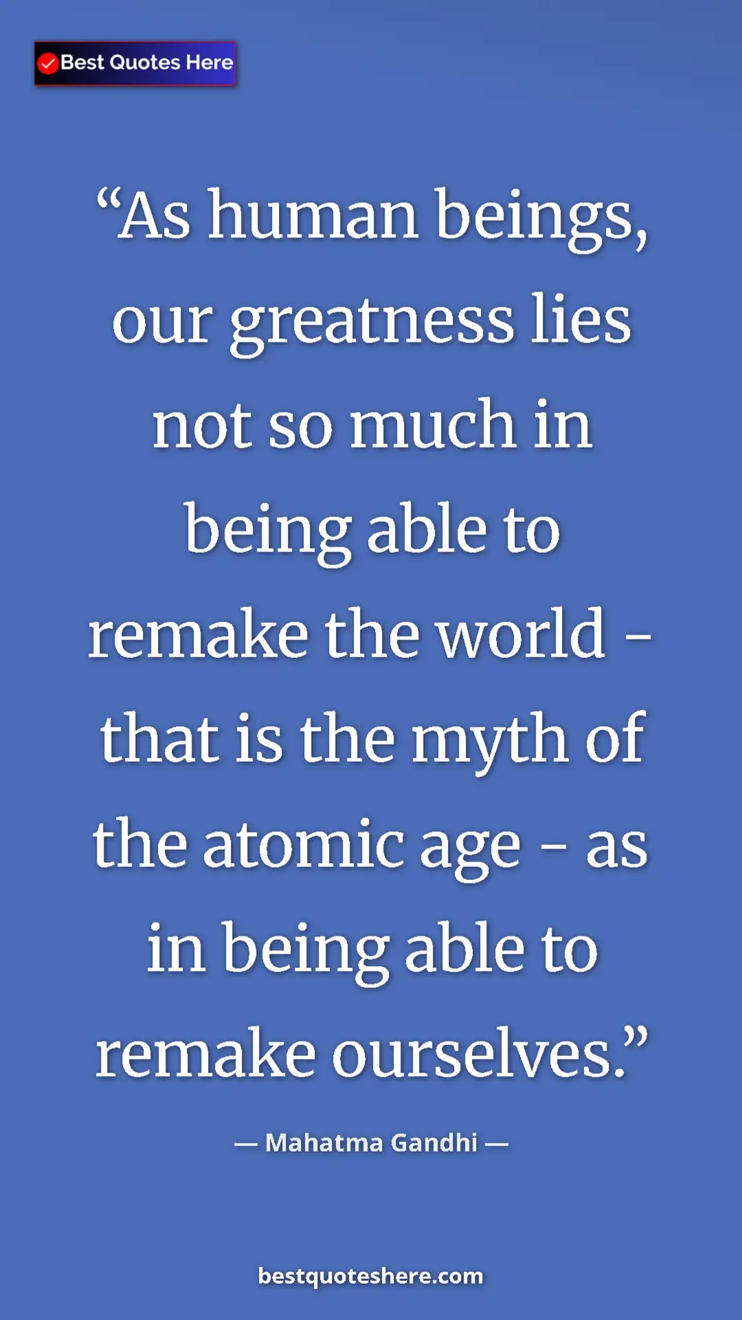 Pinterest quote poster by Mahatma Gandhi: "As human beings, our greatness lies not so much in being..."